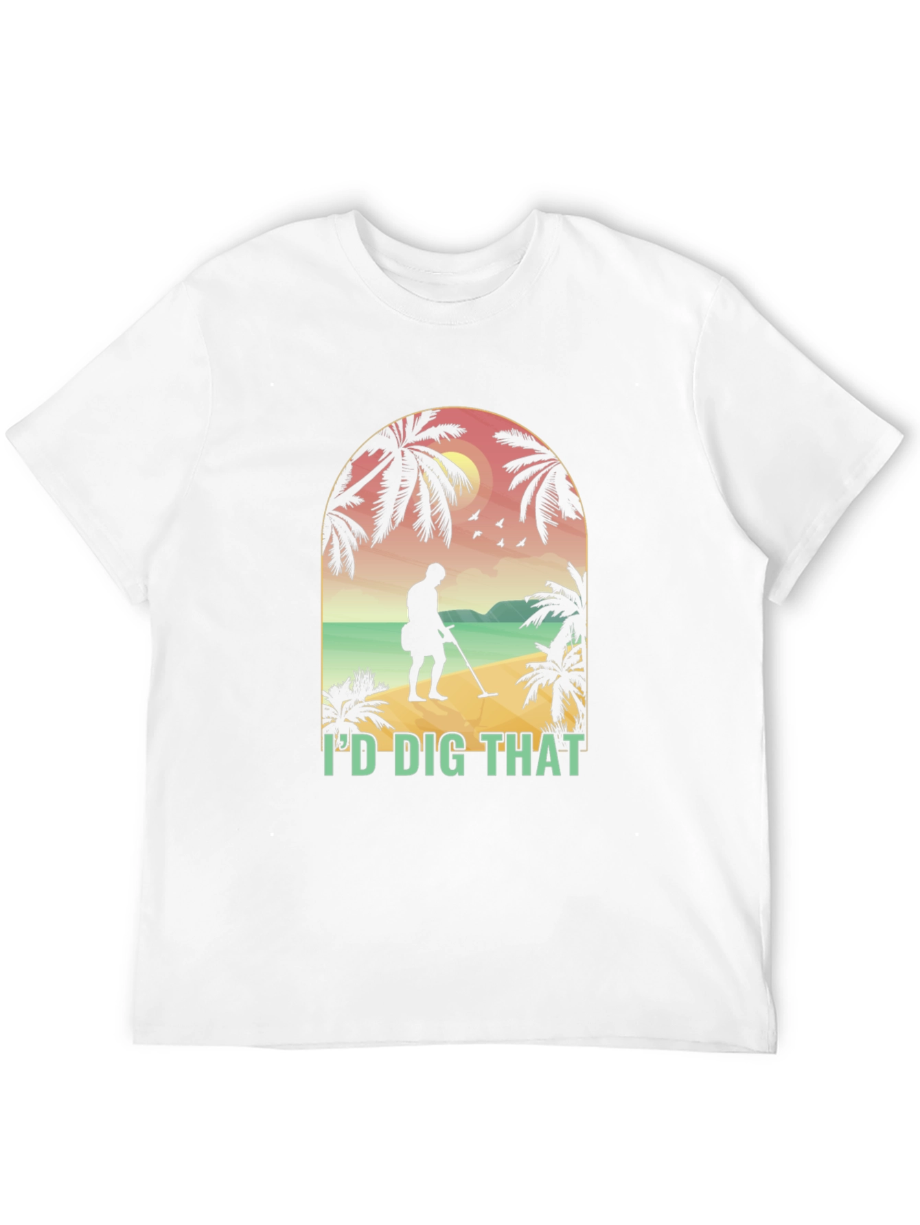 Id Dig That Metal Detecting Beach T-Shirt