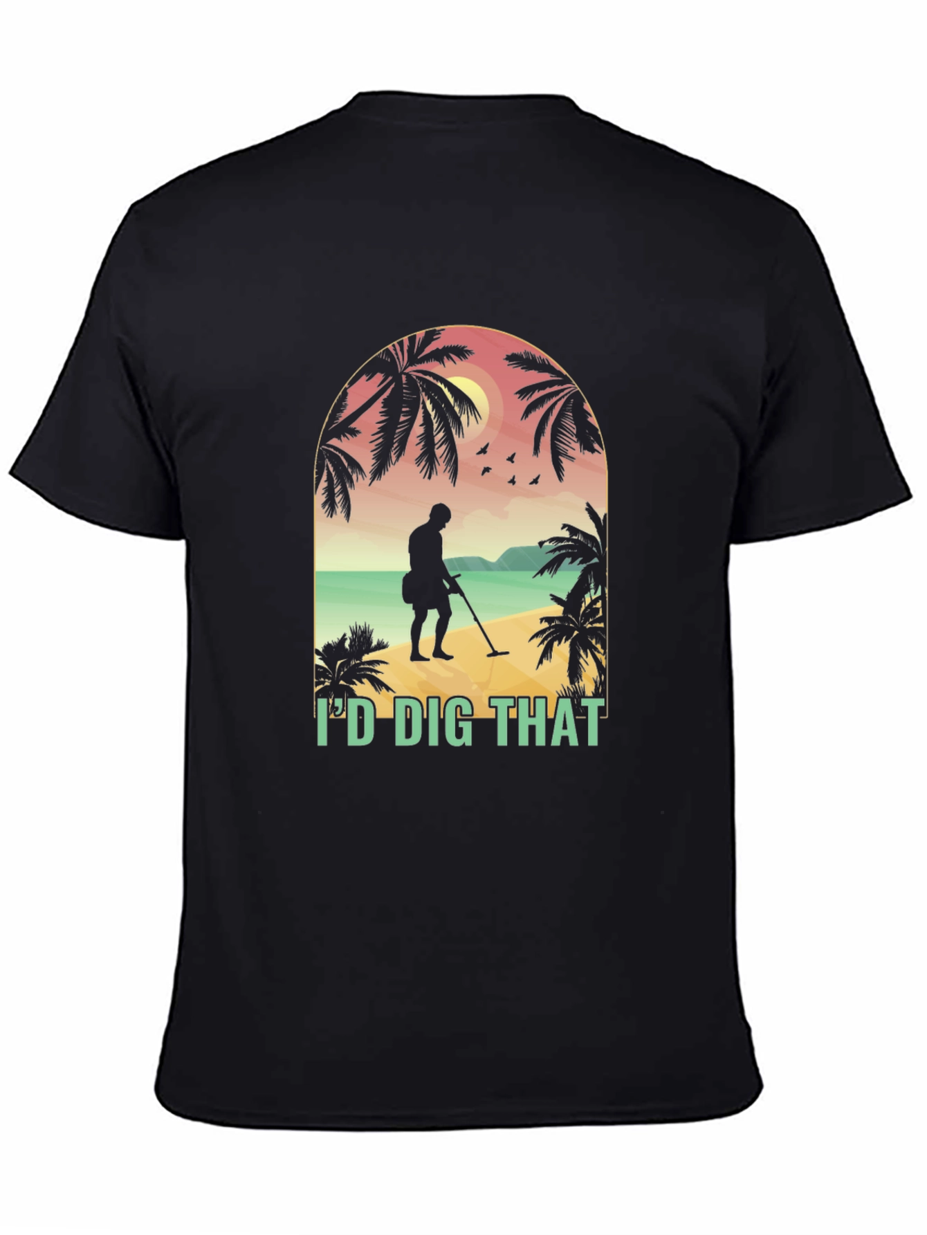 Id Dig That Metal Detecting Beach T-Shirt