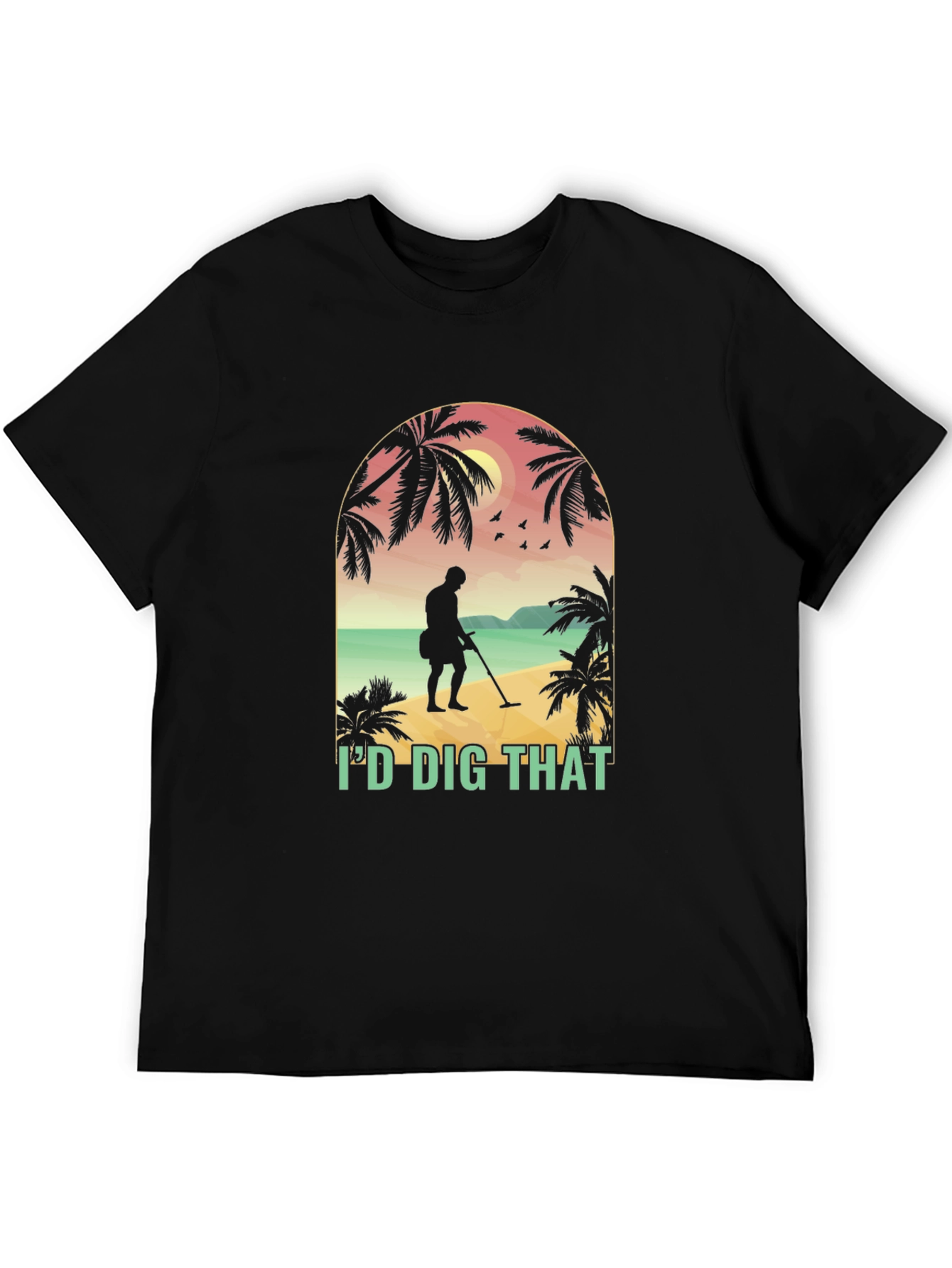 Id Dig That Metal Detecting Beach T-Shirt