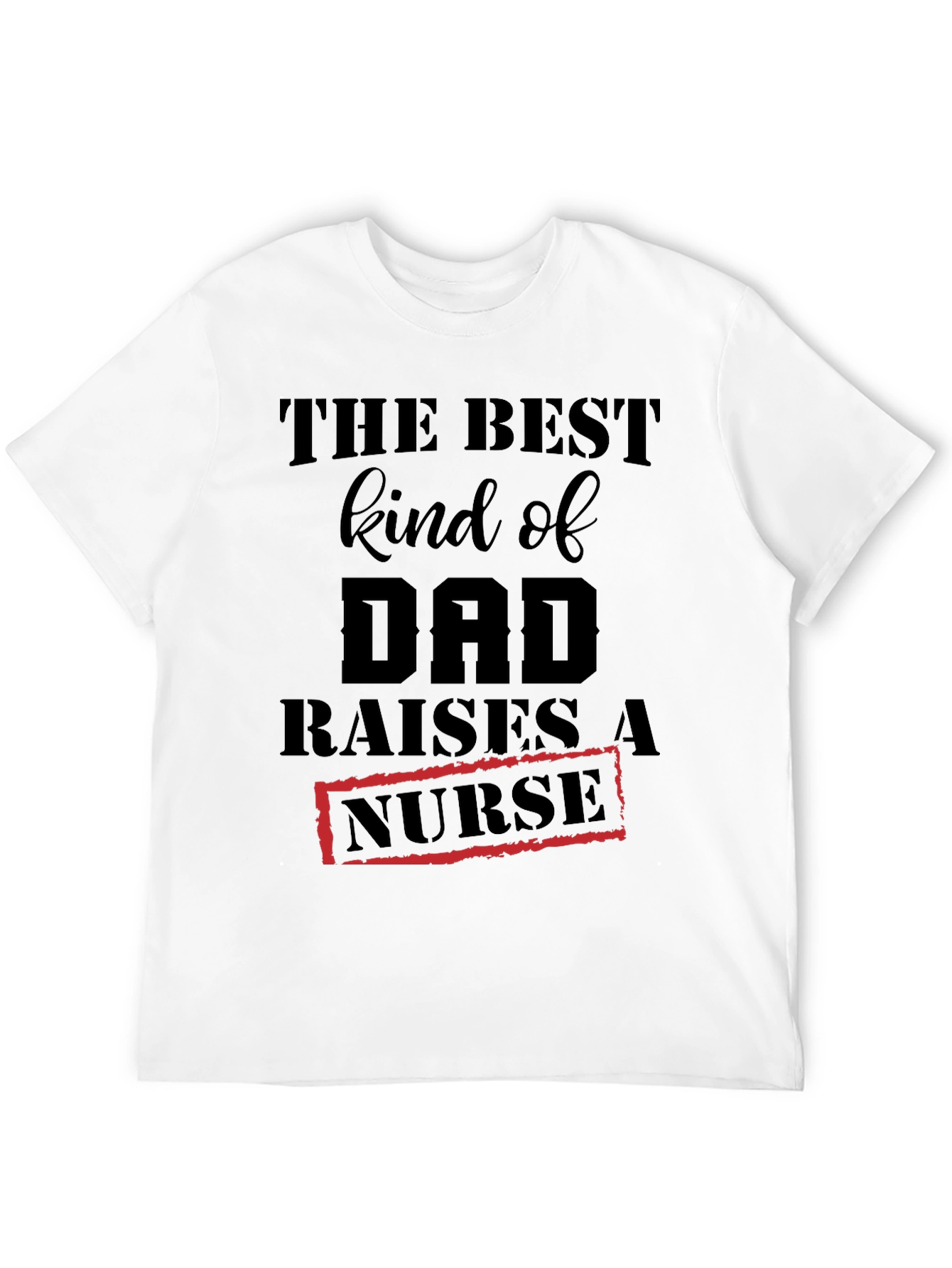 Best Kind of Dad Nurse T-Shirt