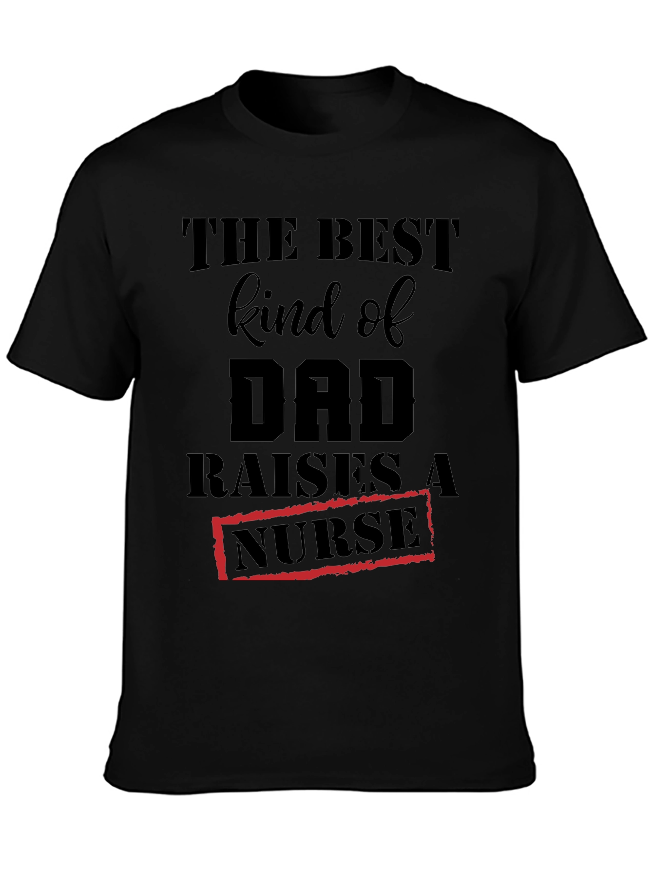 Best Kind of Dad Nurse T-Shirt