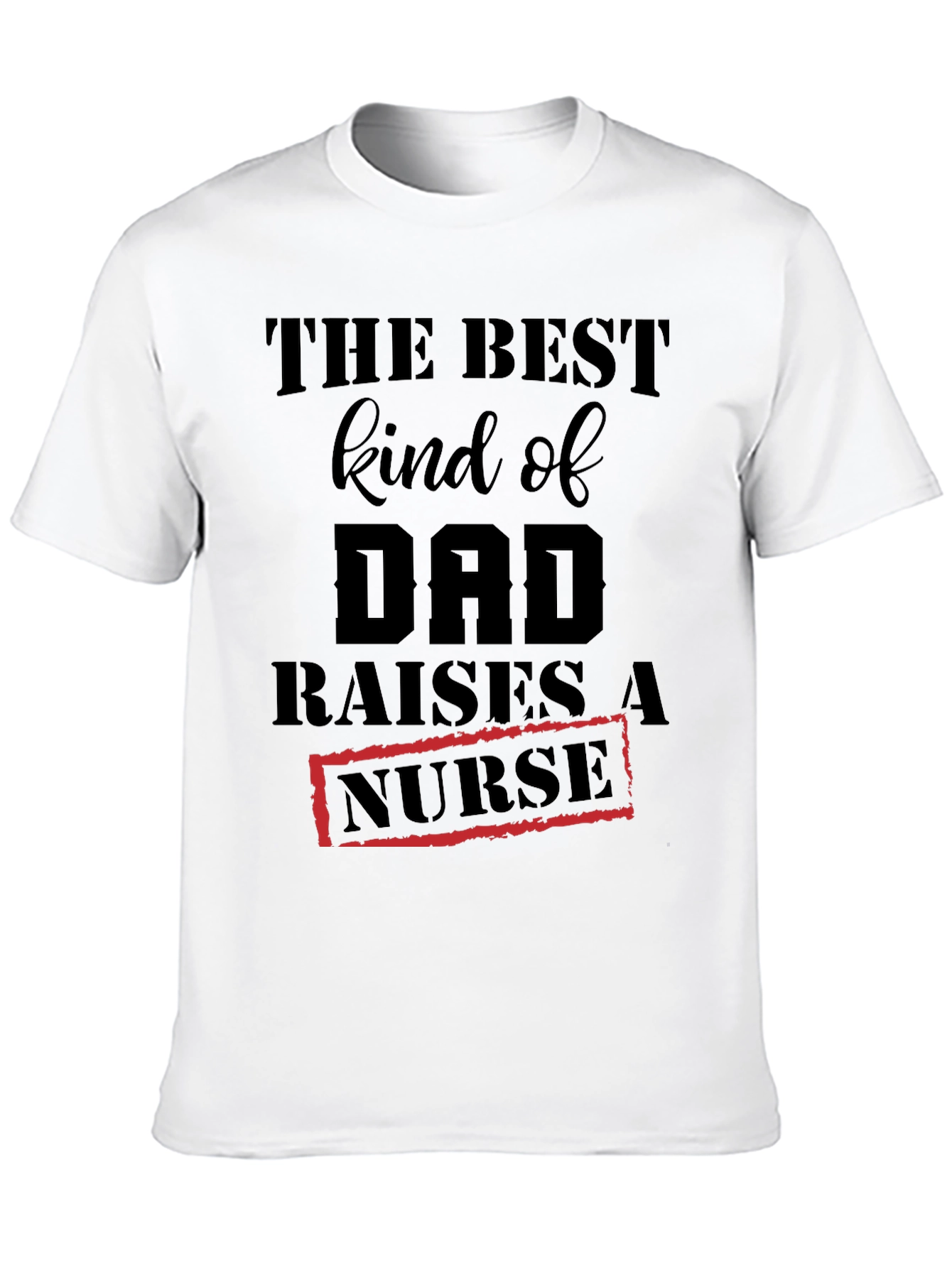 Best Kind of Dad Nurse T-Shirt