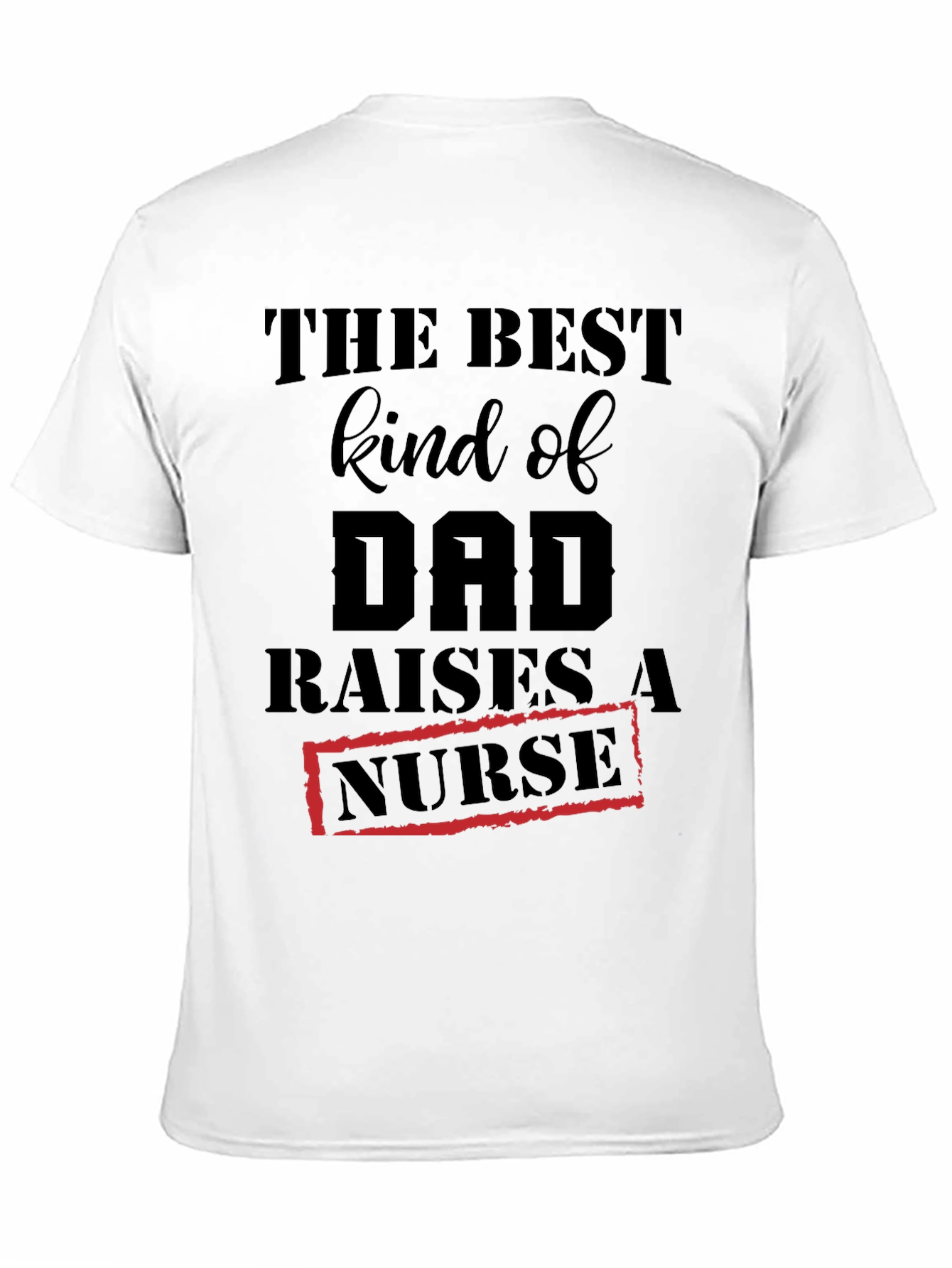 Best Kind of Dad Nurse T-Shirt