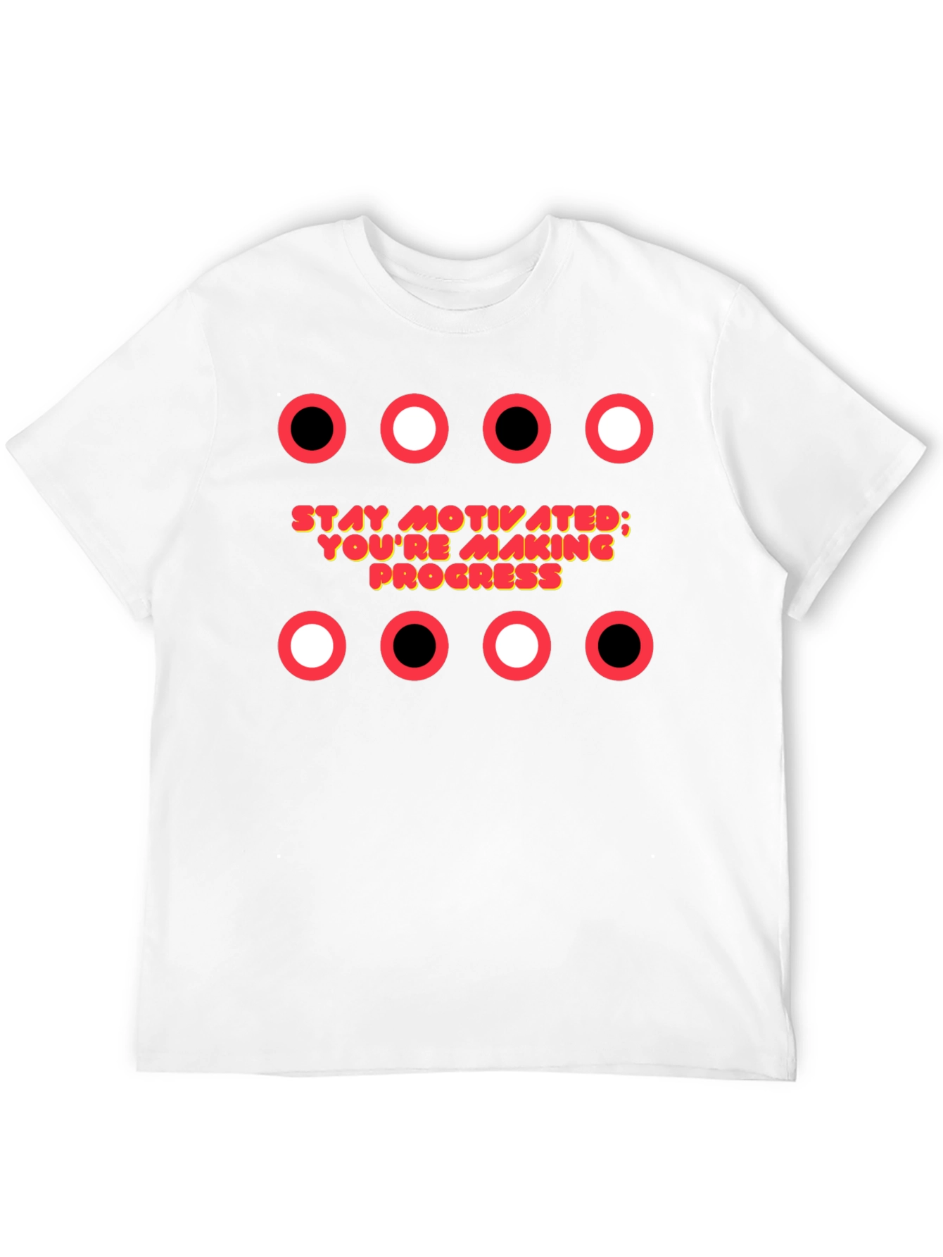 Motivational T-Shirt: Stay Motivated; Youre Making Progress