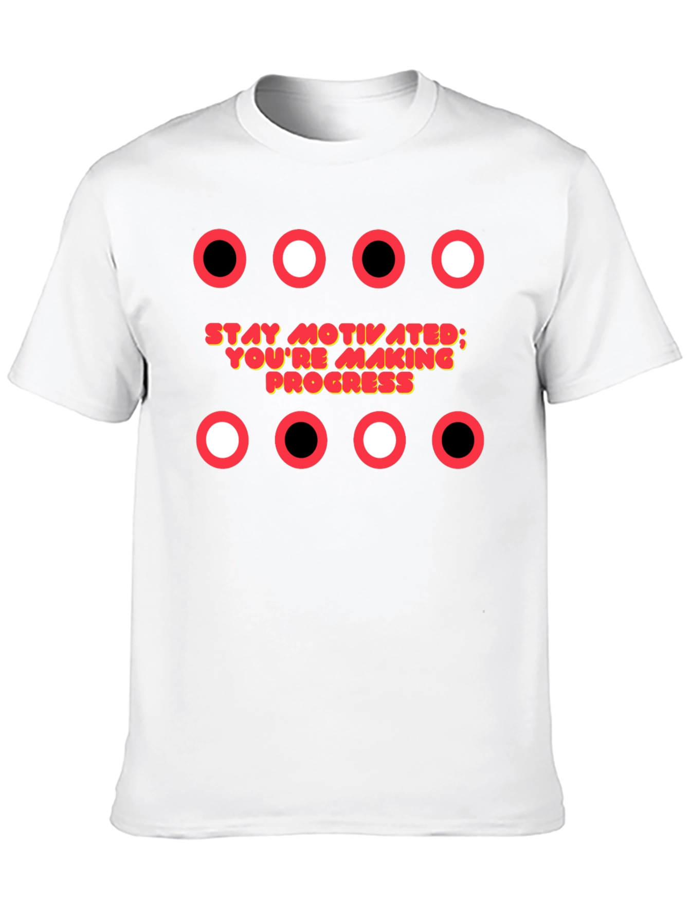 Motivational T-Shirt: Stay Motivated; Youre Making Progress