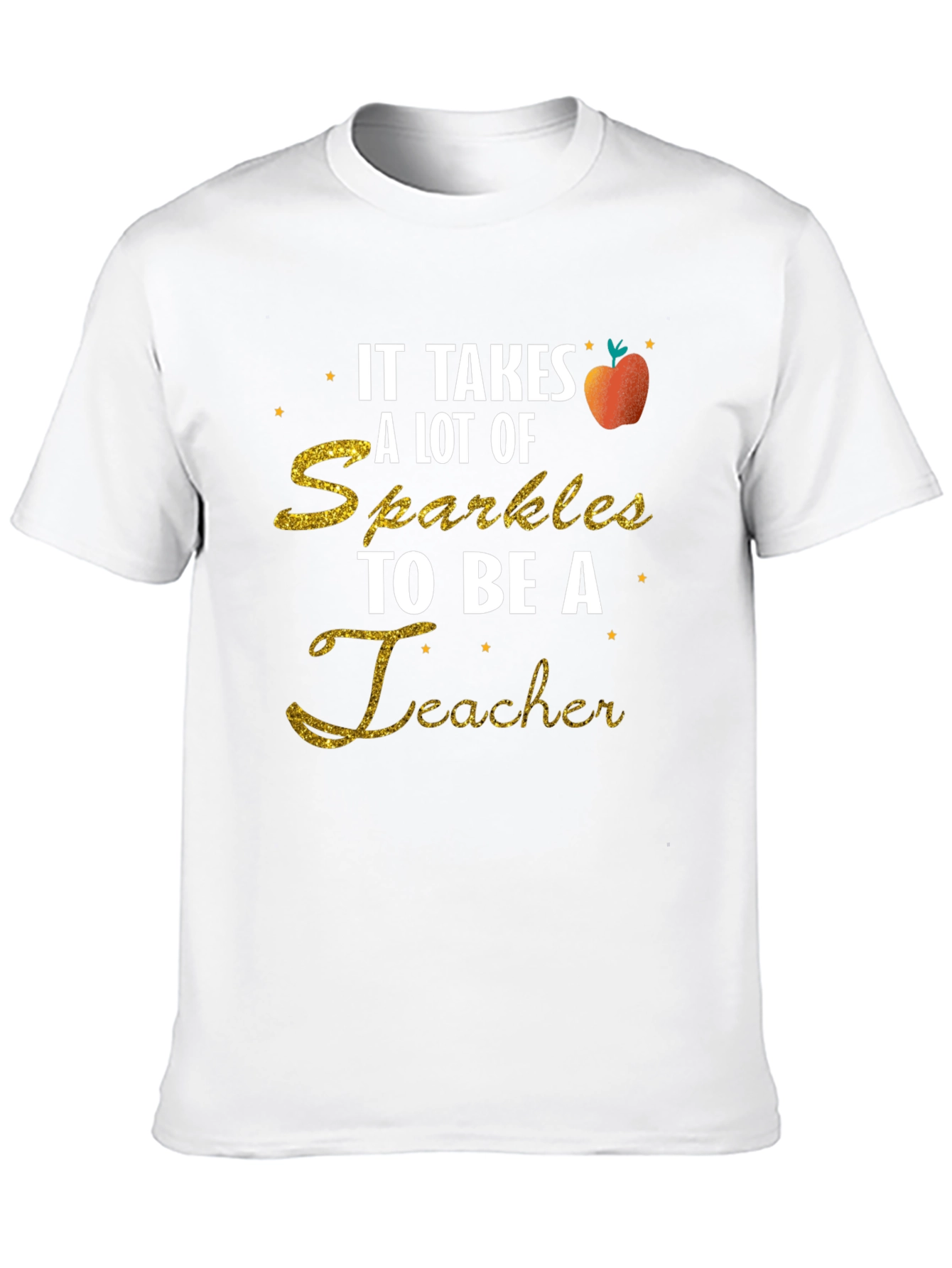 Sparkly Teacher T-Shirt: Takes A Lot Of Sparkles!