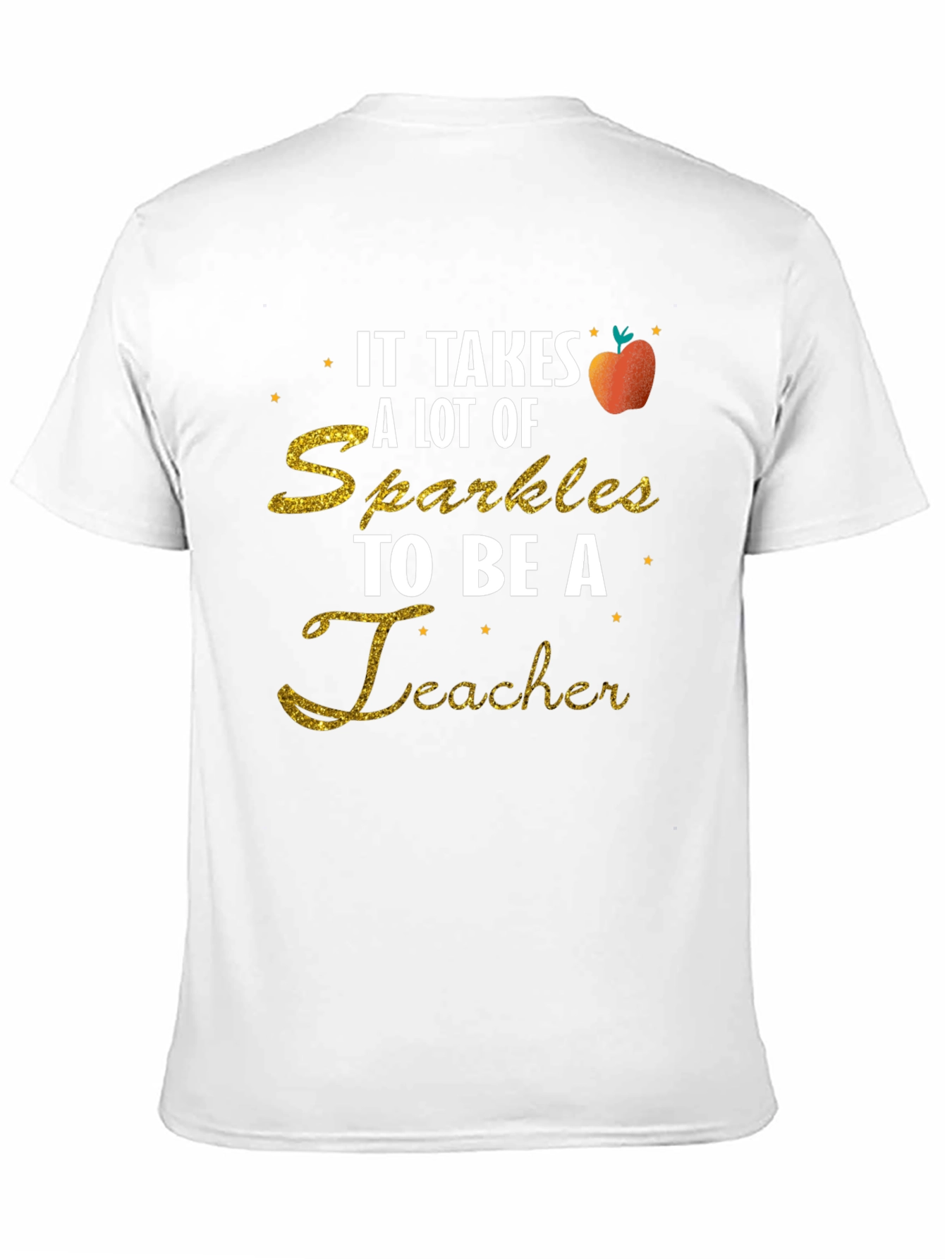 Sparkly Teacher T-Shirt: Takes A Lot Of Sparkles!