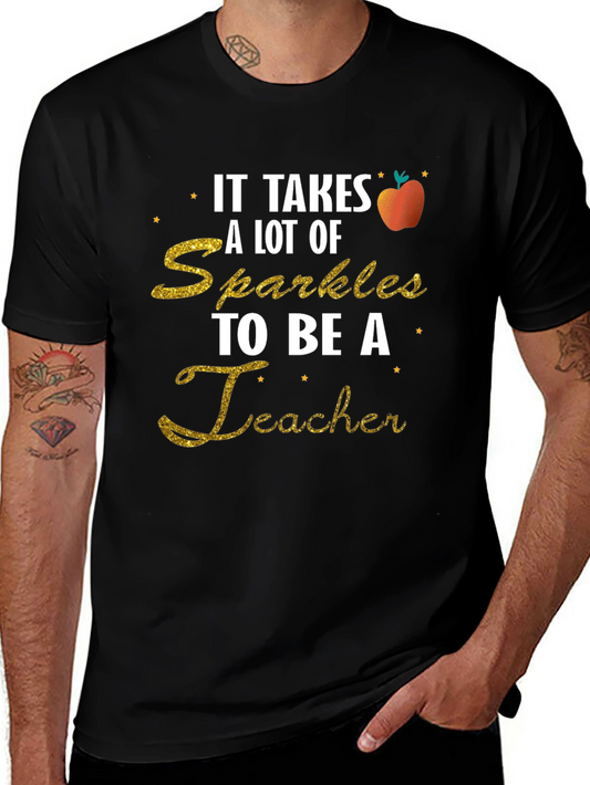 Sparkly Teacher T-Shirt: Takes A Lot Of Sparkles!