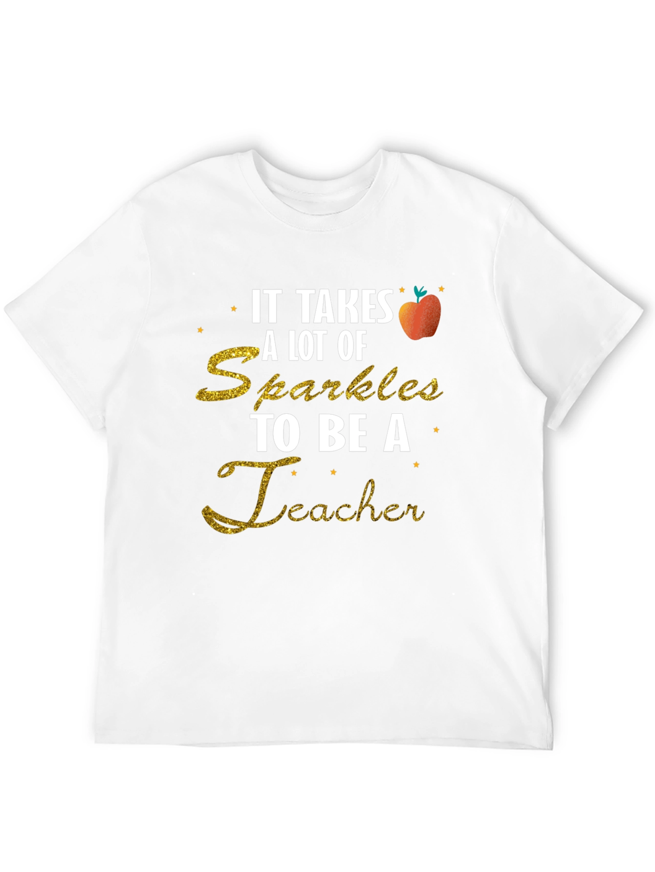 Sparkly Teacher T-Shirt: Takes A Lot Of Sparkles!