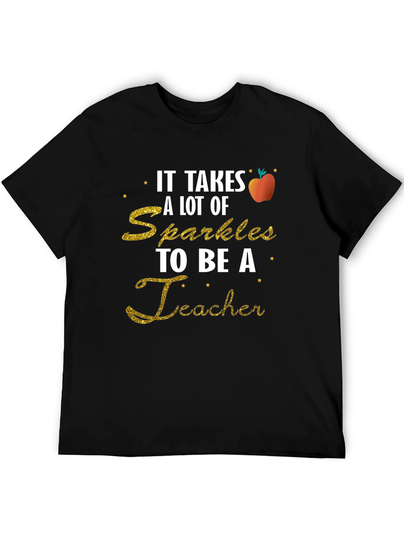 Sparkly Teacher T-Shirt: Takes A Lot Of Sparkles!