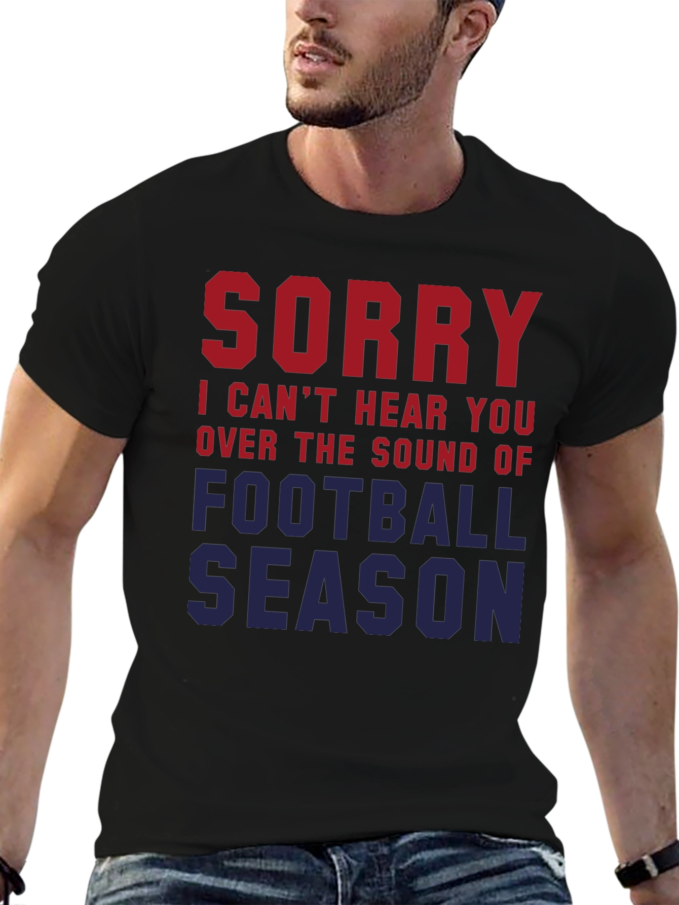 Sorry Cant Hear You Football Season T-Shirt