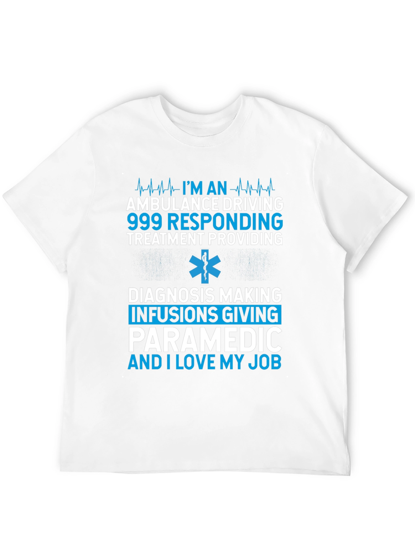 Paramedic EMT T-Shirt: I Love My Job