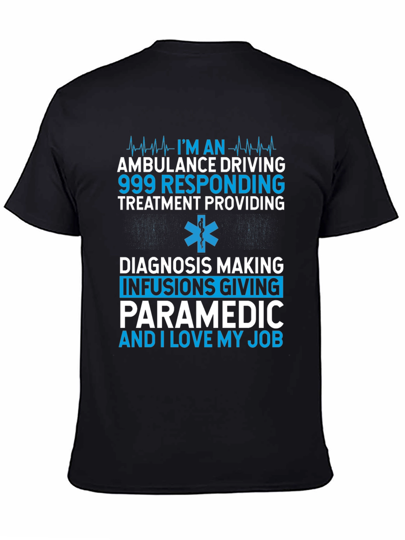 Paramedic EMT T-Shirt: I Love My Job