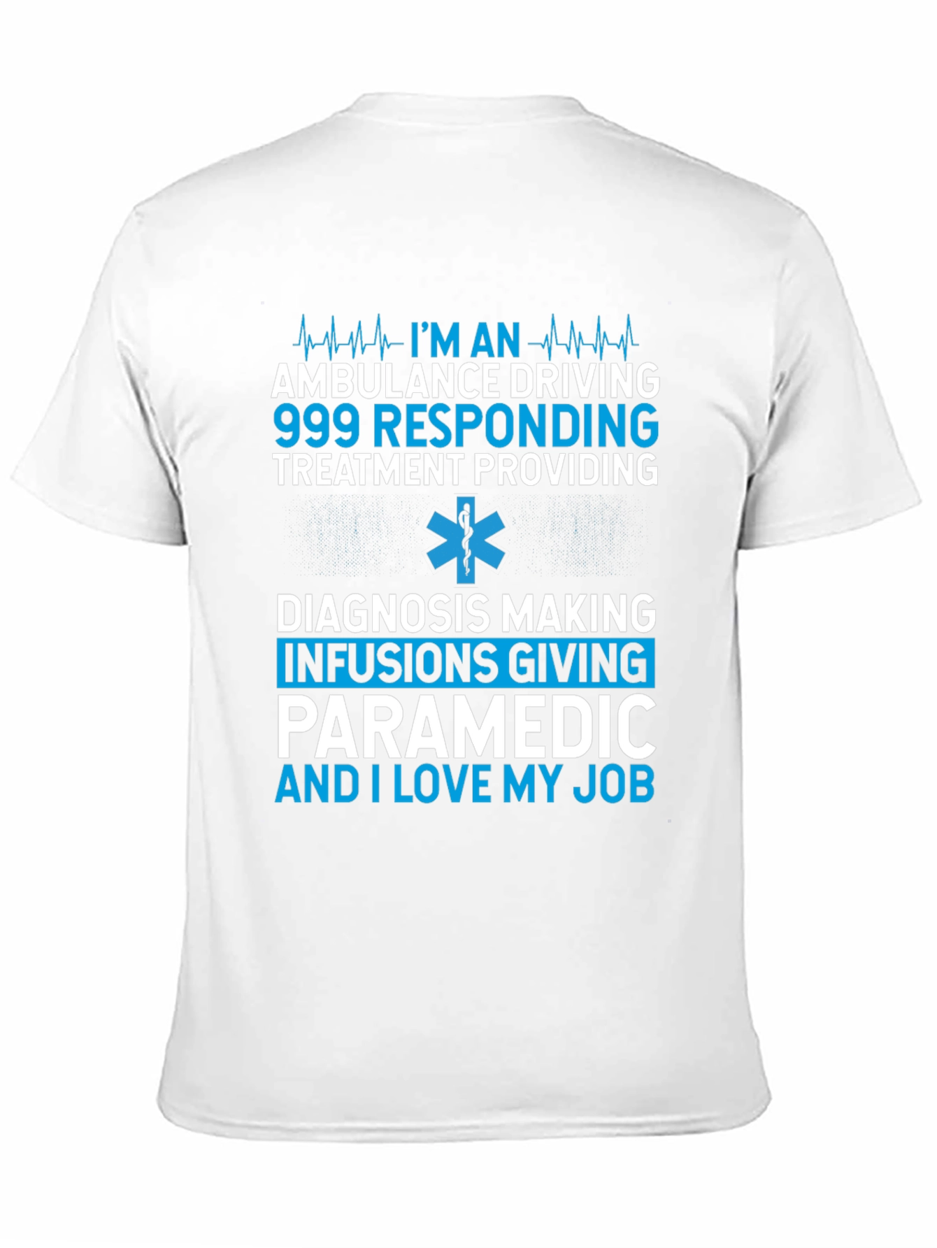 Paramedic EMT T-Shirt: I Love My Job