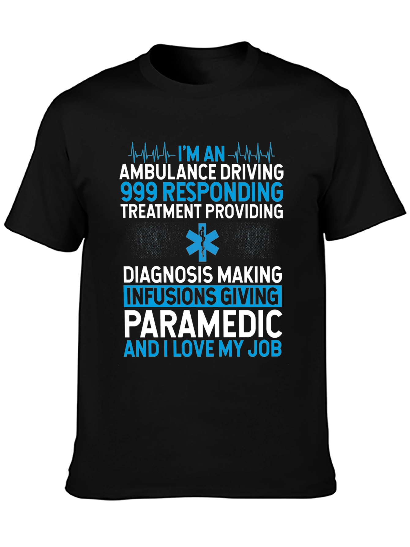 Paramedic EMT T-Shirt: I Love My Job