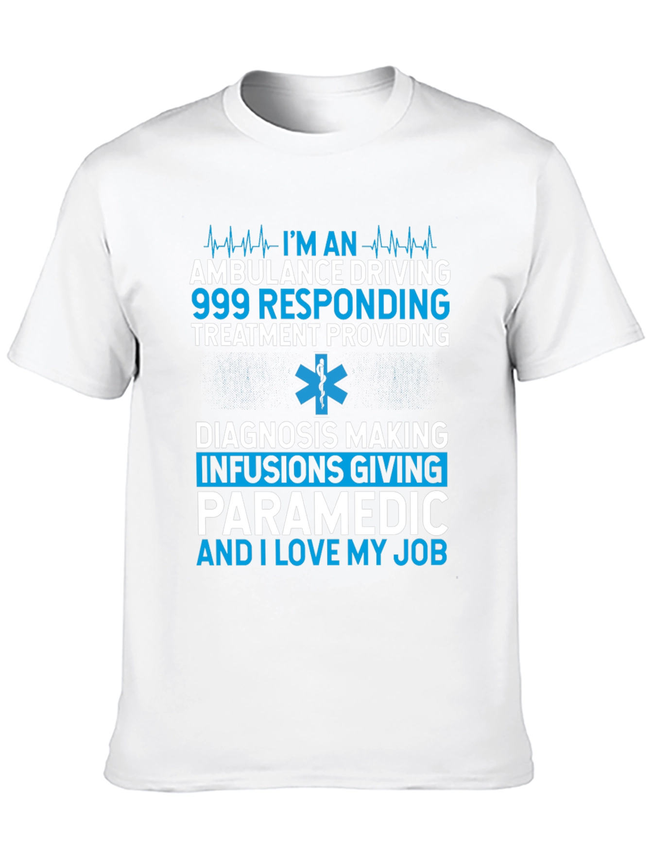 Paramedic EMT T-Shirt: I Love My Job