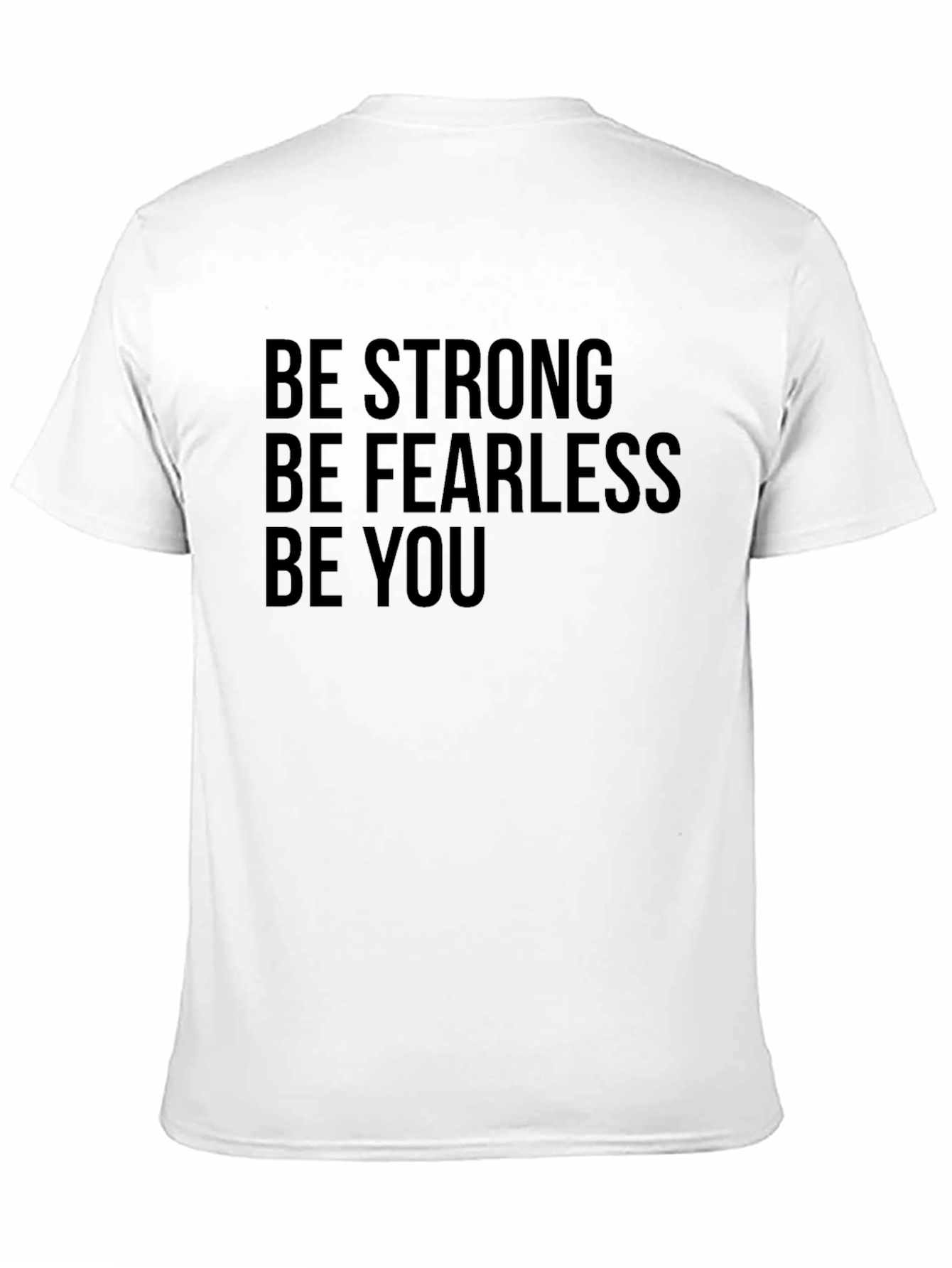 Be Strong Fearless You - Graphic Tee