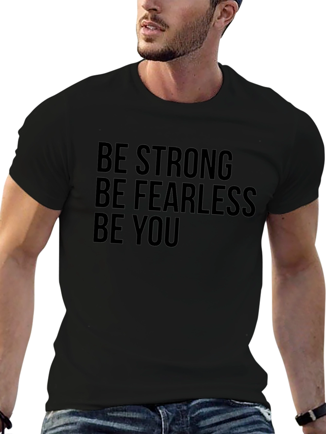 Be Strong Fearless You - Graphic Tee