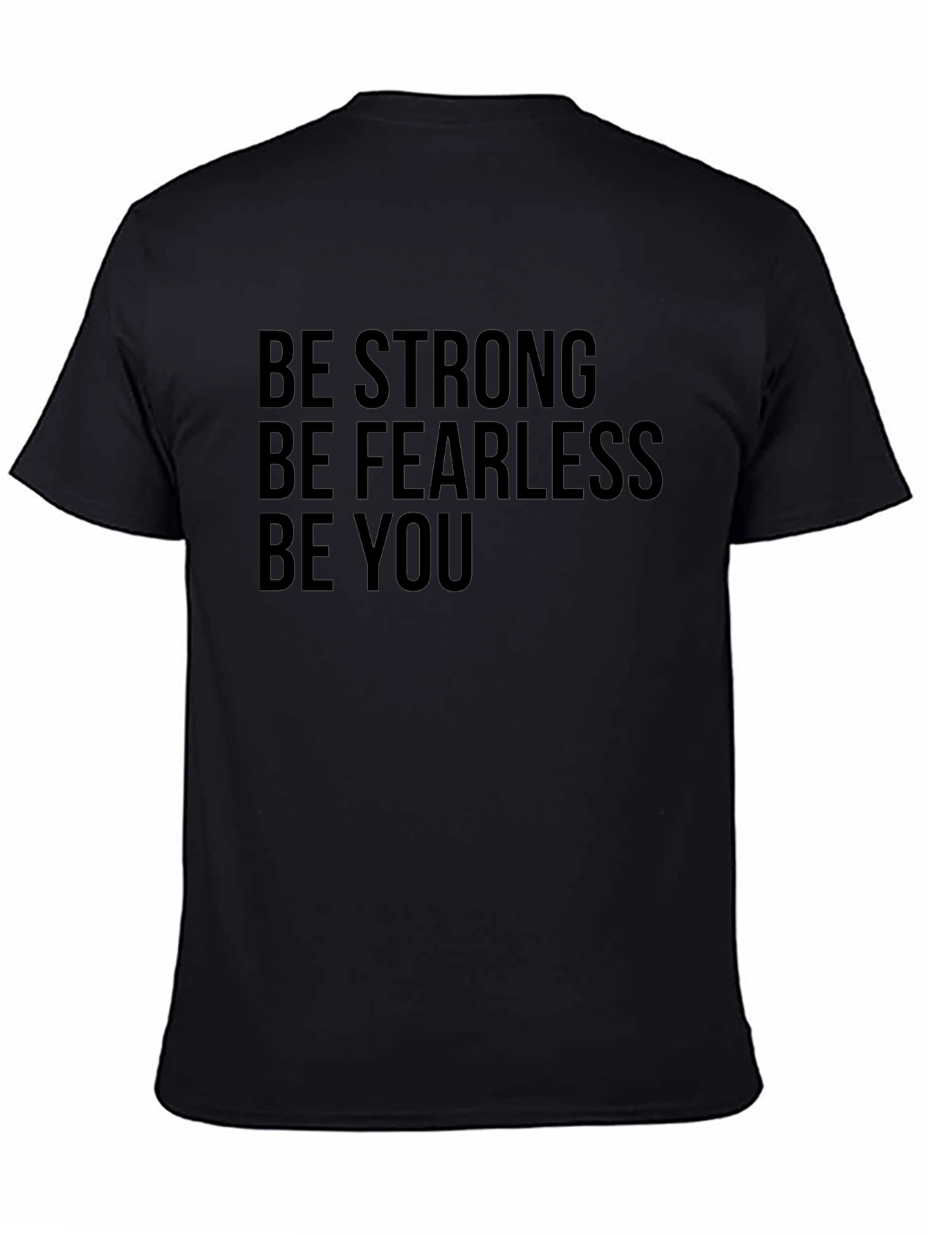 Be Strong Fearless You - Graphic Tee