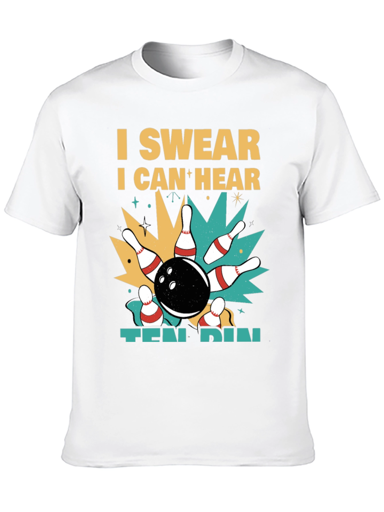 I Swear I Can Hear Ten Pin Bowling T-Shirt