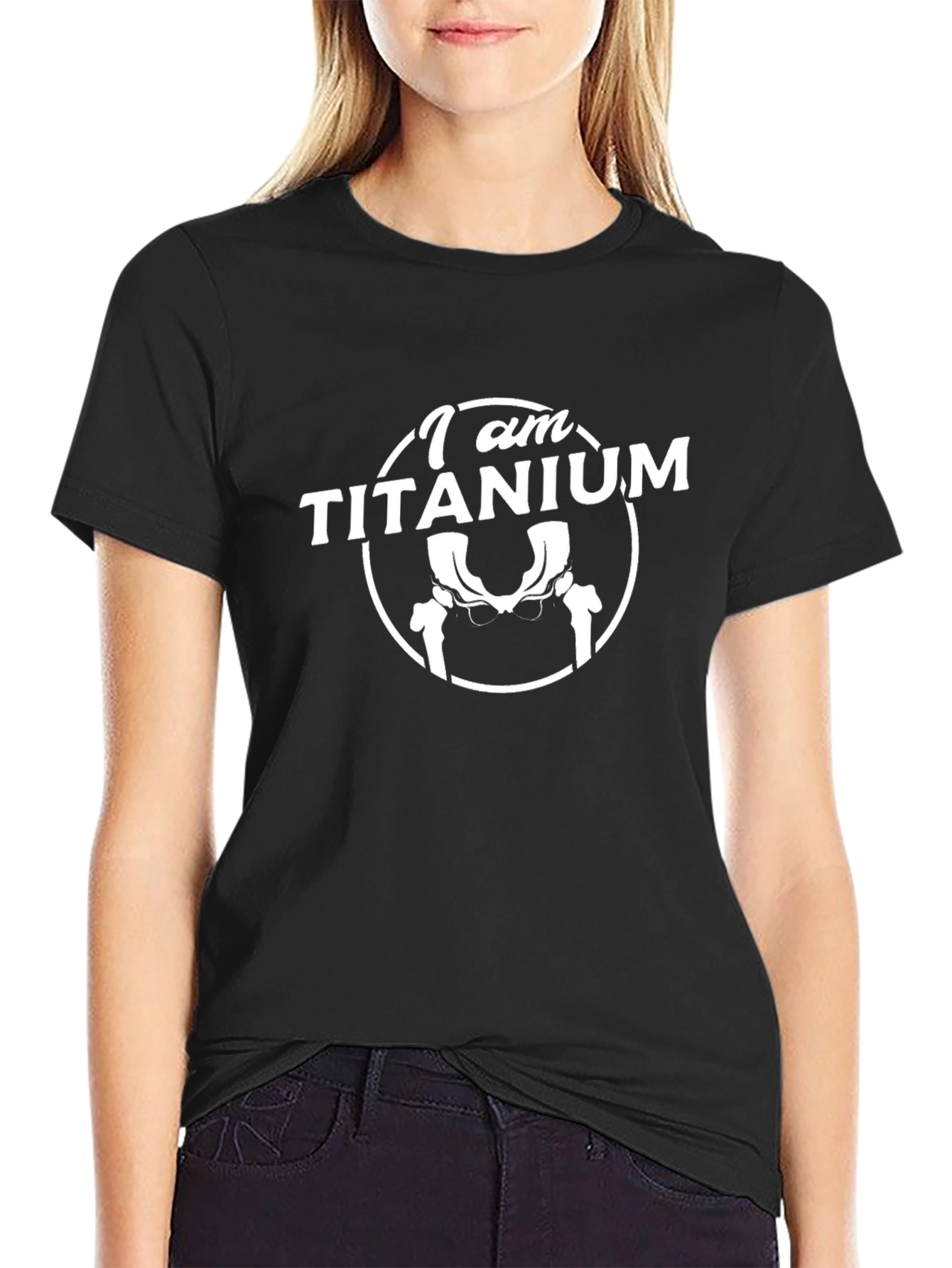 I Am Titanium T-Shirt - Hip Replacement Humor