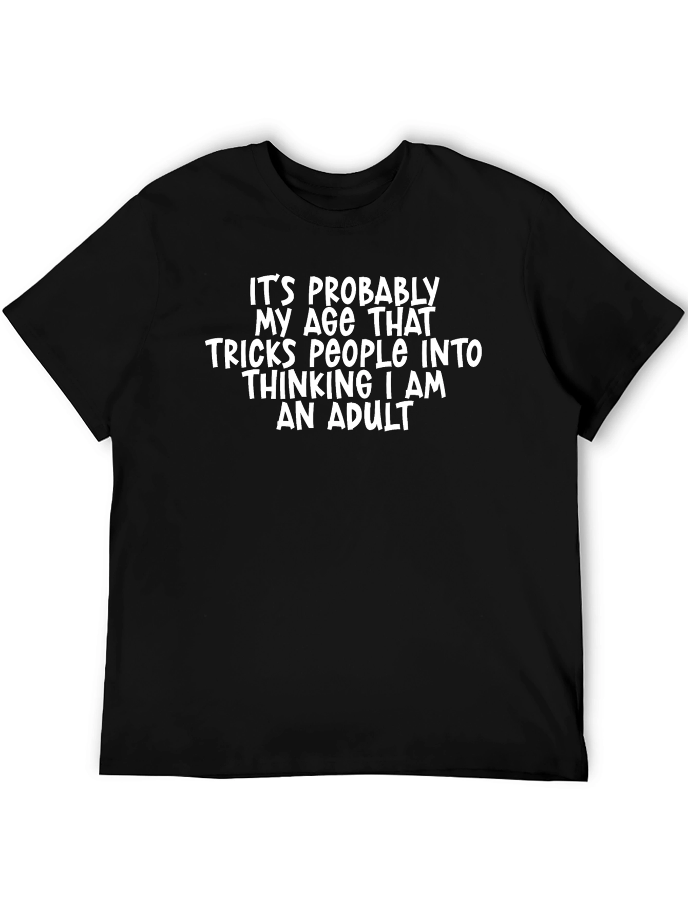 Funny Adulting T-Shirt: Its Probably My Age