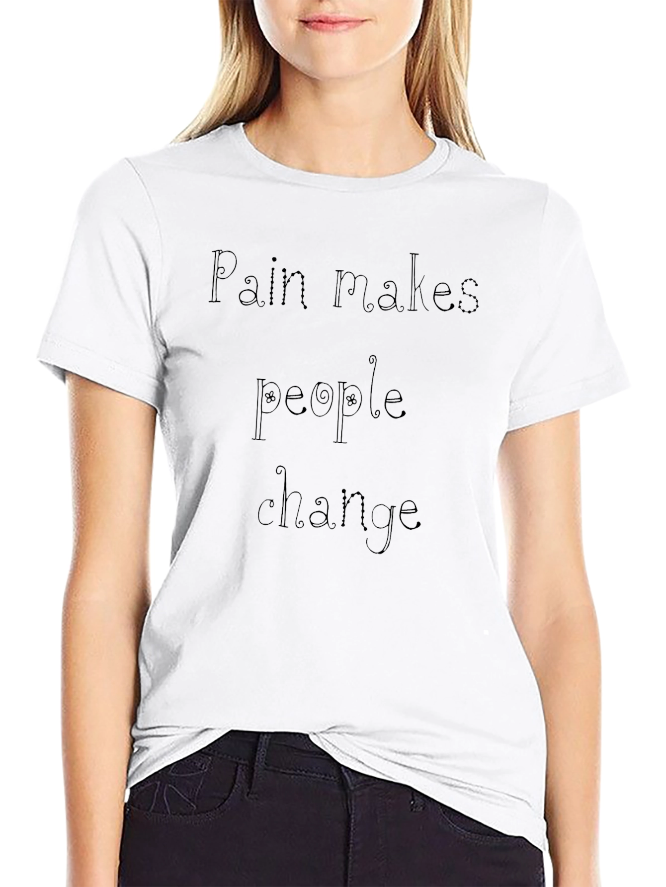 Pain Makes People Change Black T-Shirt