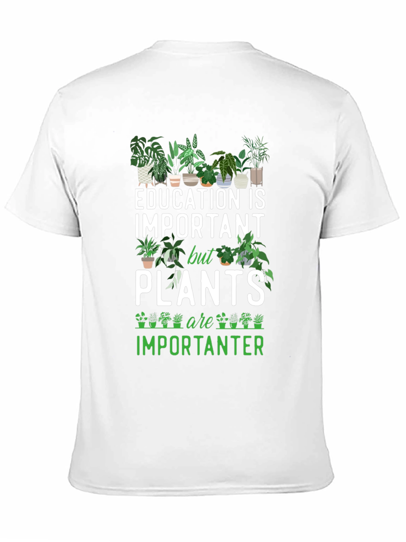 Plant Lover T-Shirt - Education vs Plants
