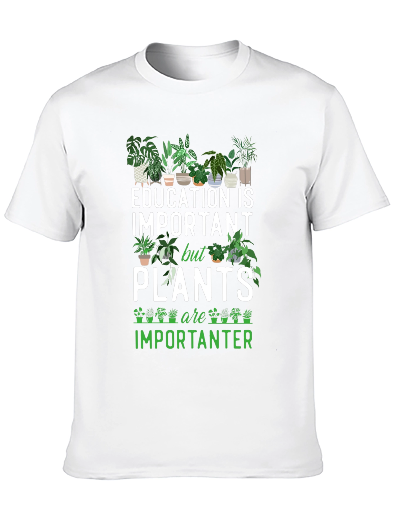 Plant Lover T-Shirt - Education vs Plants