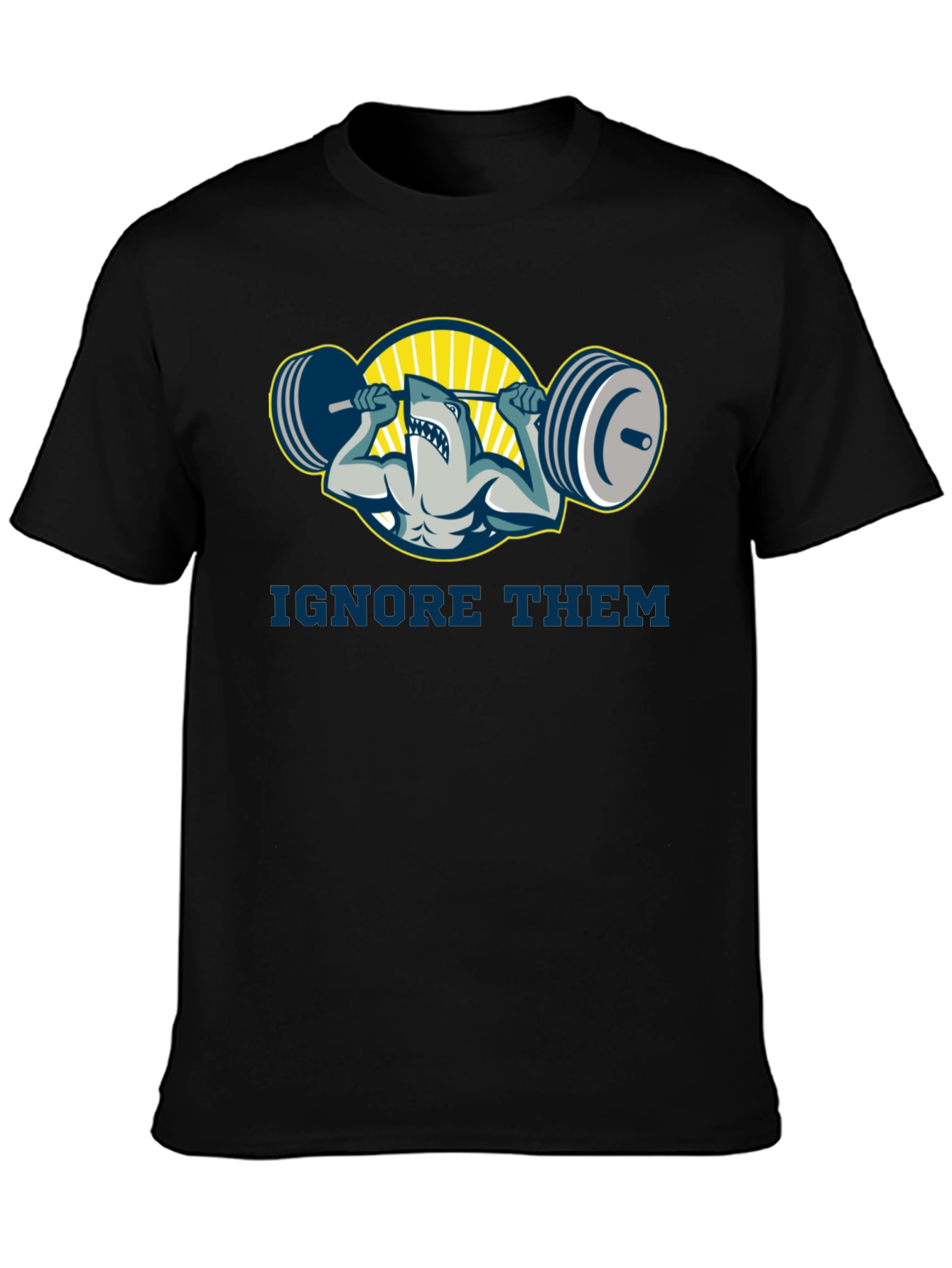 Ignore Them Shark Gym T-Shirt