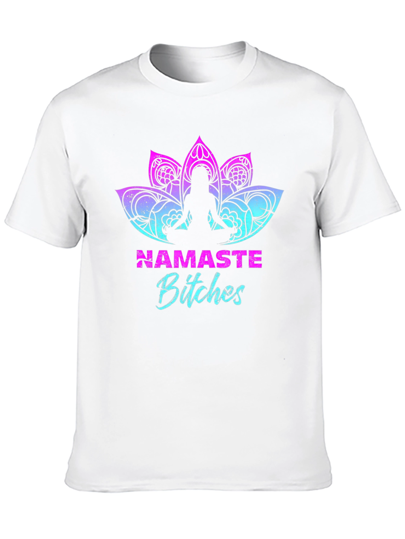 Namaste Bitches Graphic T-Shirt