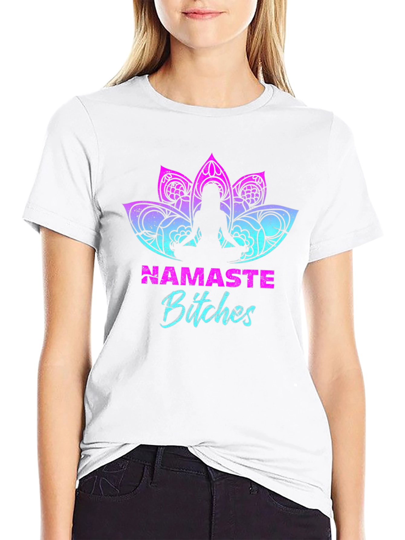 Namaste Bitches Graphic T-Shirt