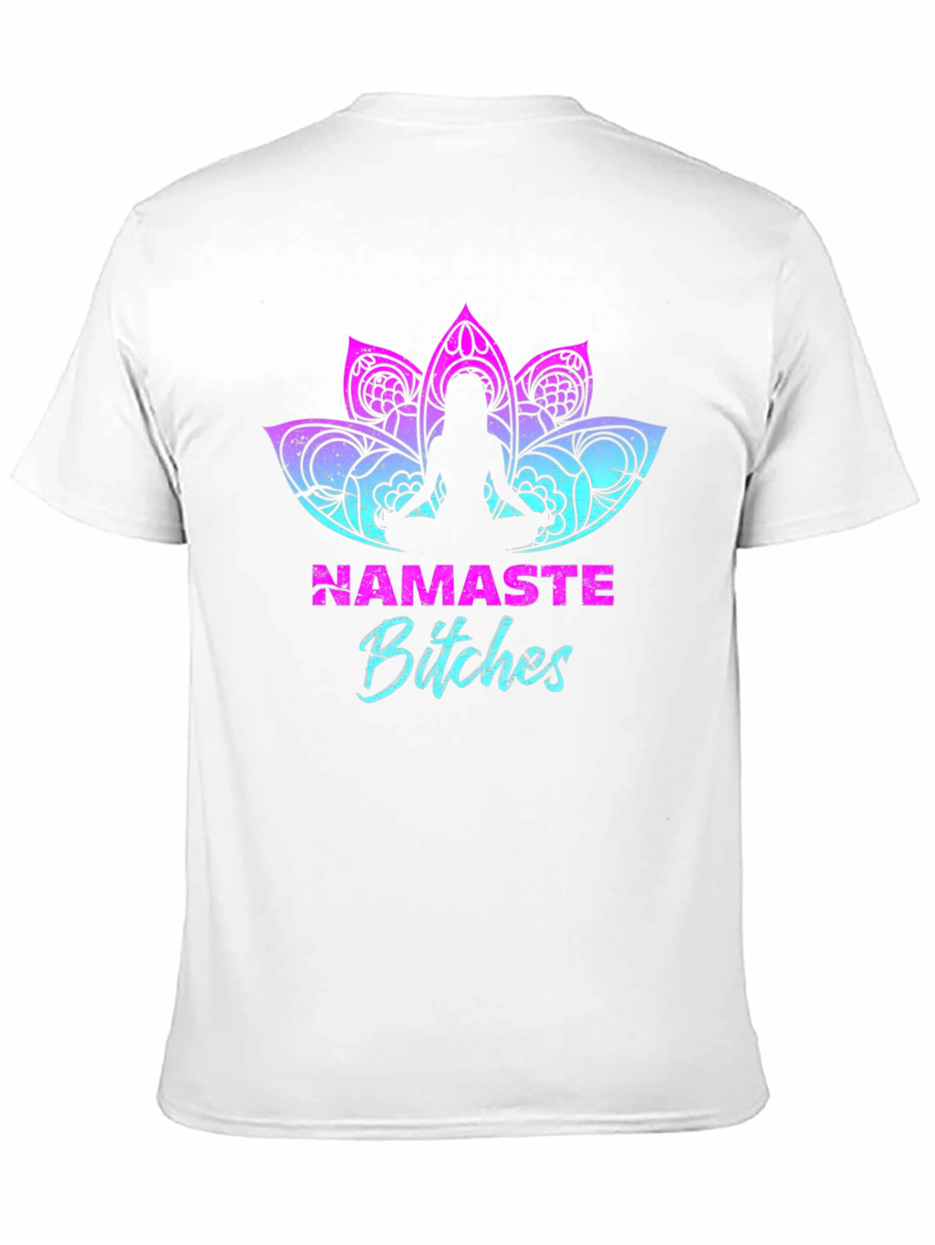 Namaste Bitches Graphic T-Shirt
