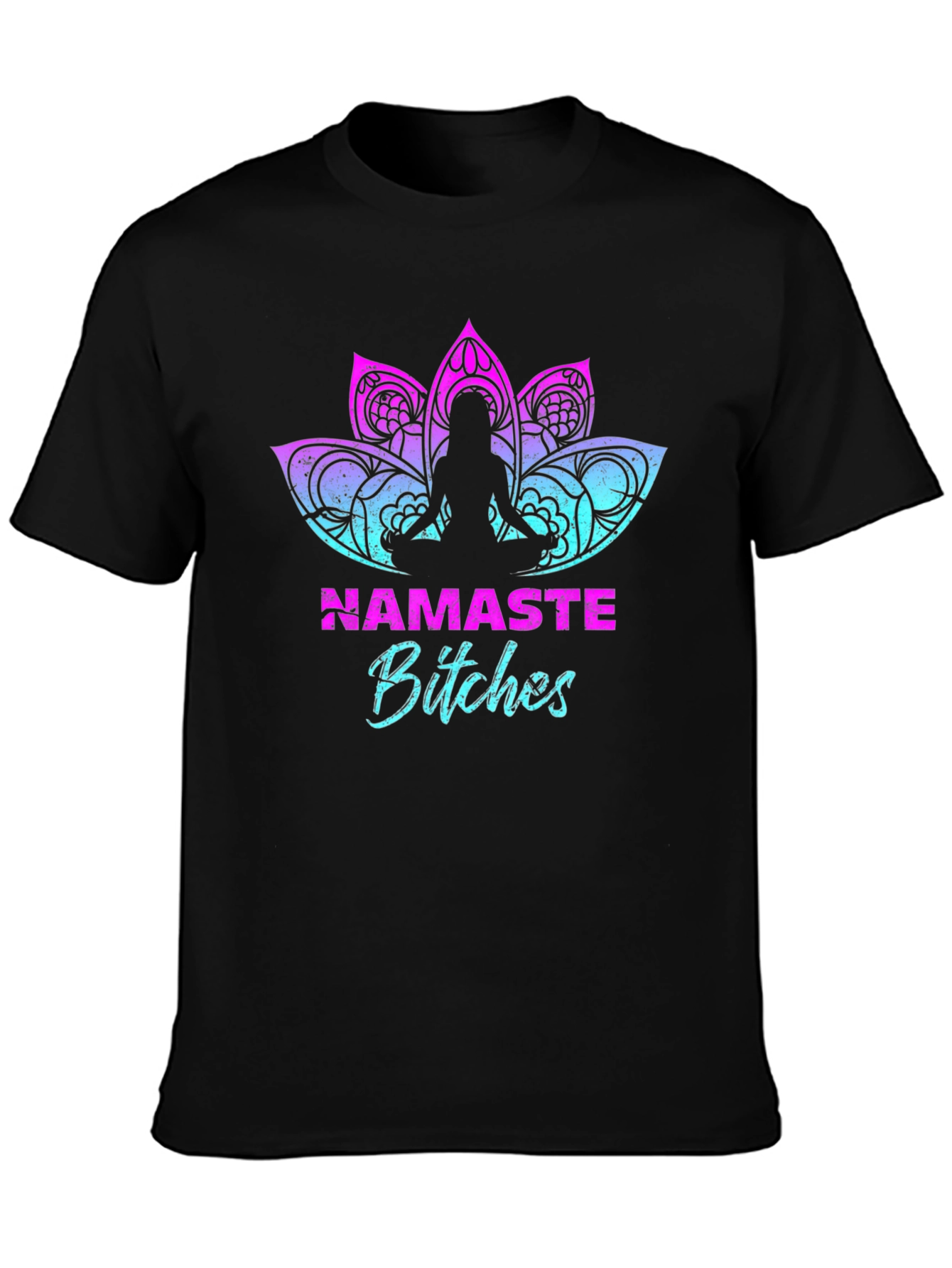 Namaste Bitches Graphic T-Shirt