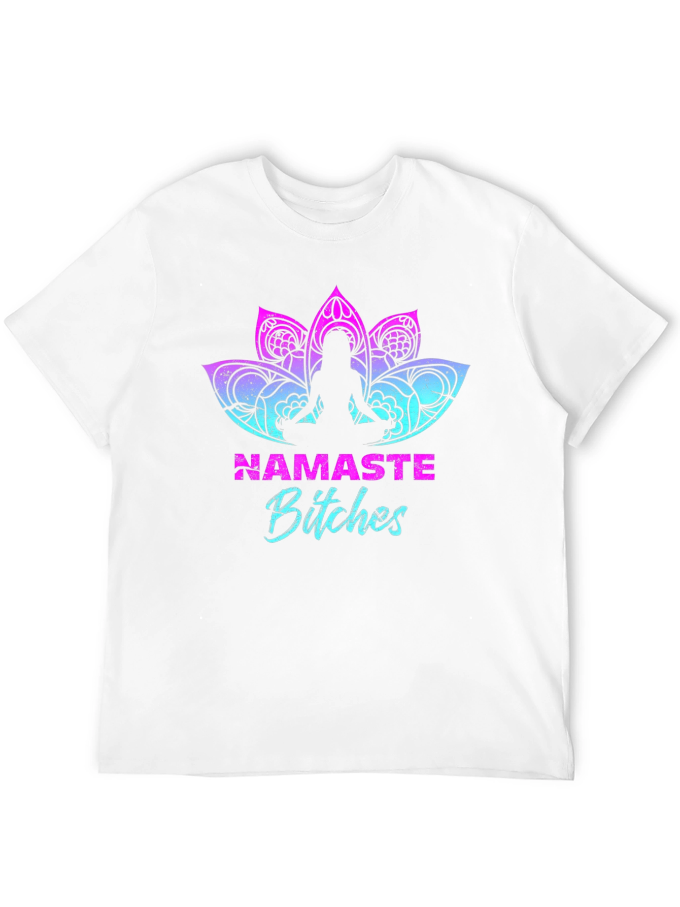 Namaste Bitches Graphic T-Shirt