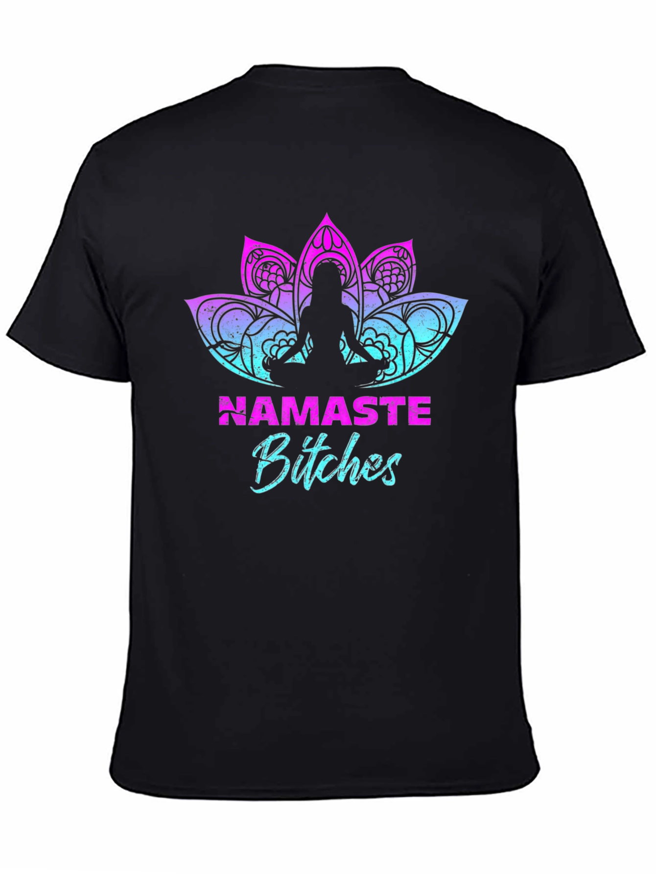 Namaste Bitches Graphic T-Shirt