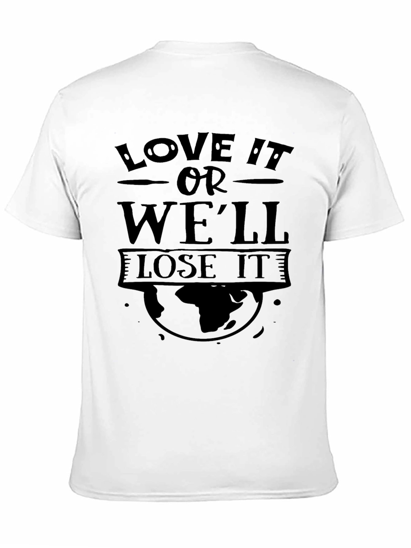Love It or Well Lose It Graphic T-Shirt