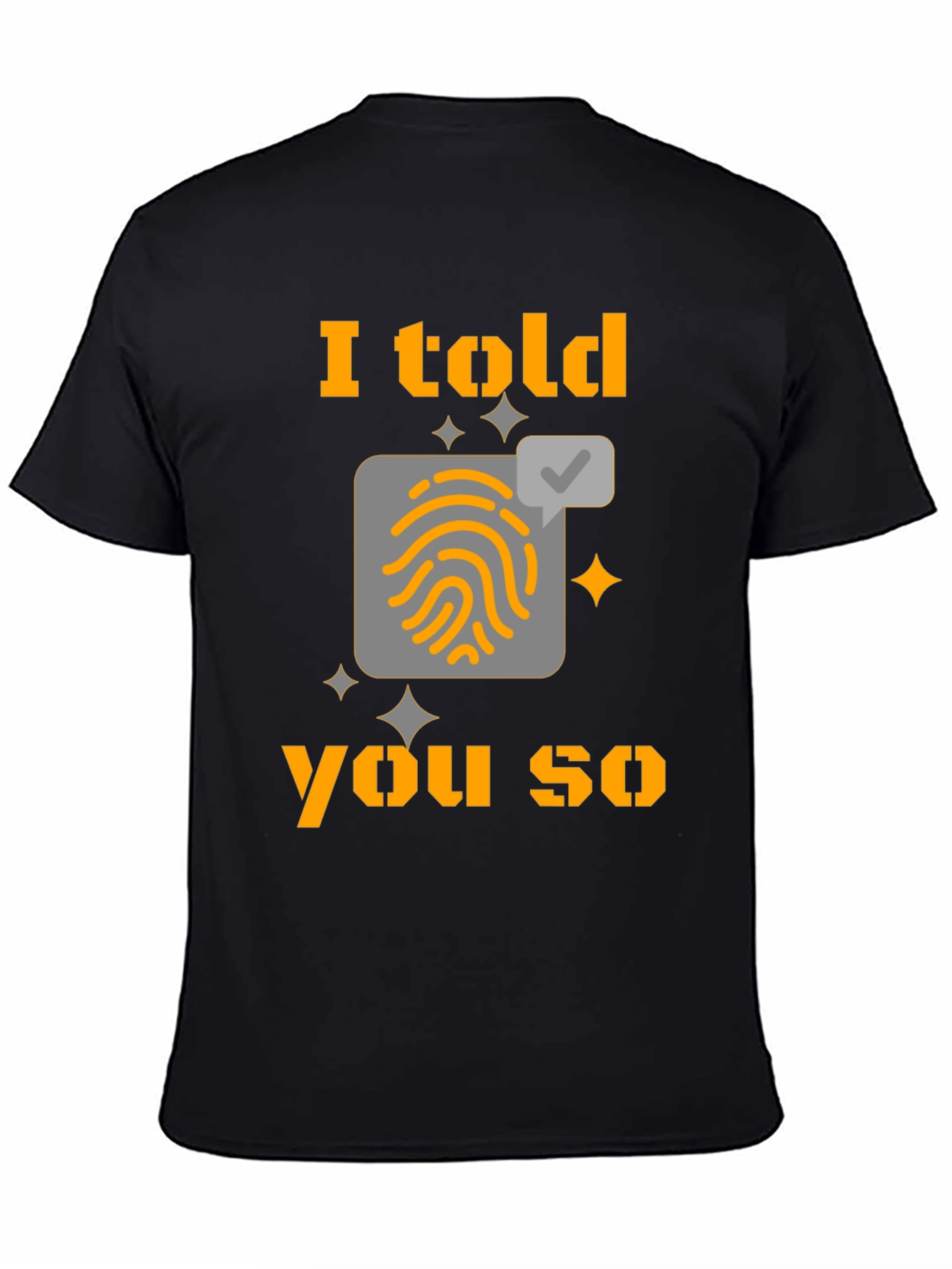 I Told You So Fingerprint T-Shirt
