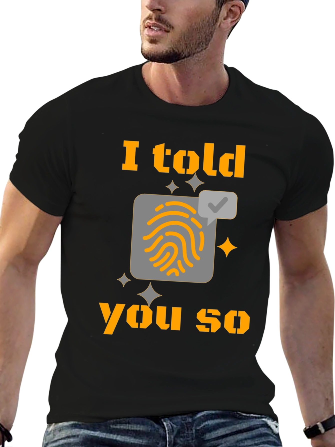 I Told You So Fingerprint T-Shirt