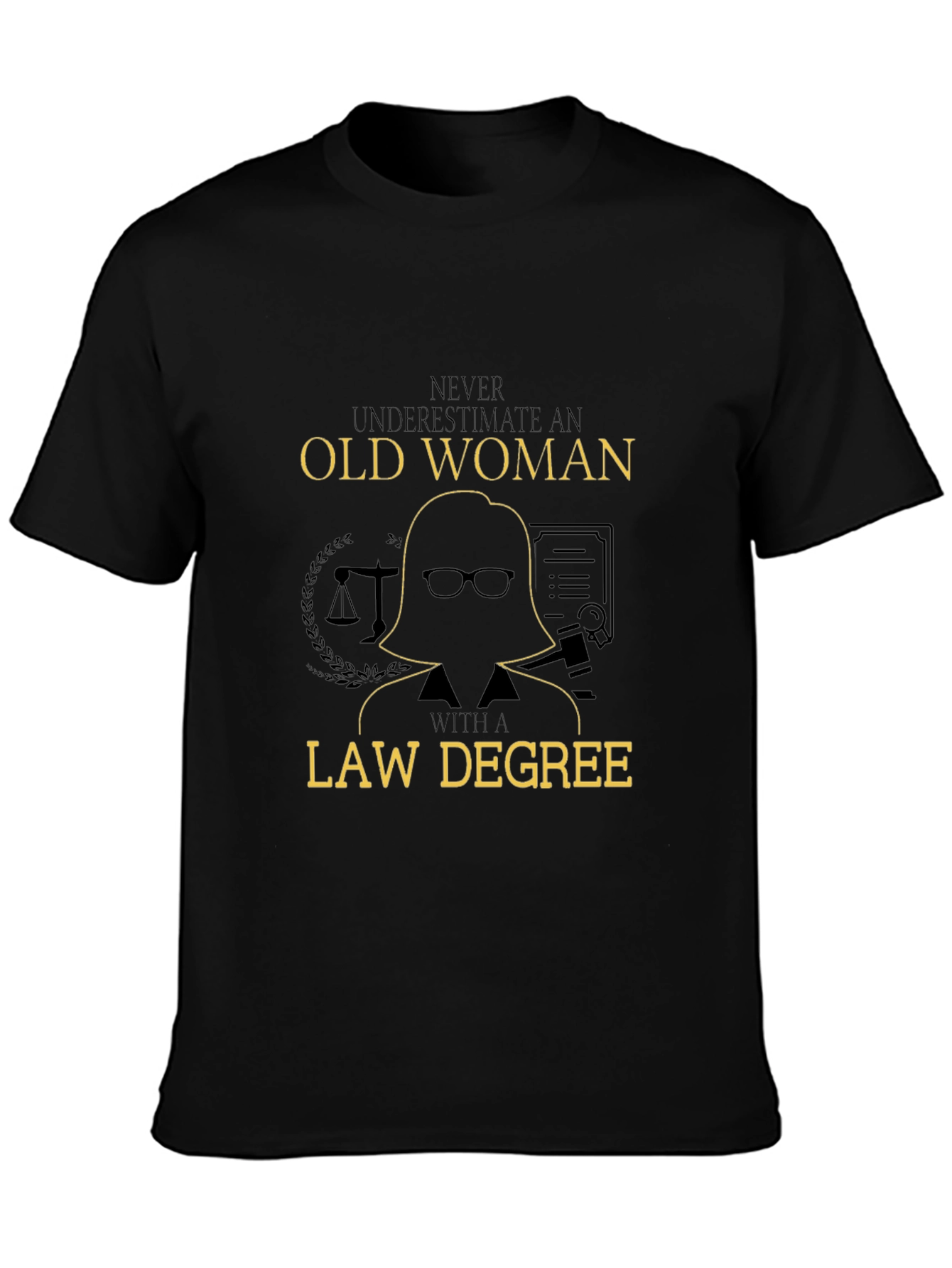 Never Underestimate an Old Woman Law Degree T-Shirt