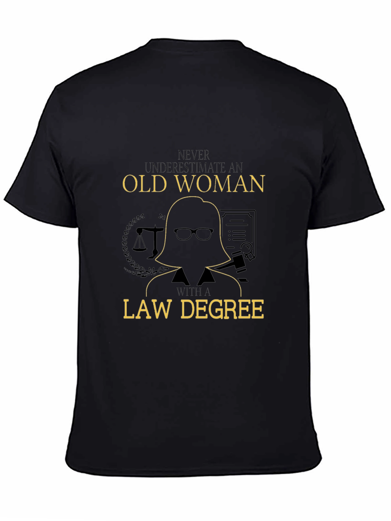 Never Underestimate an Old Woman Law Degree T-Shirt