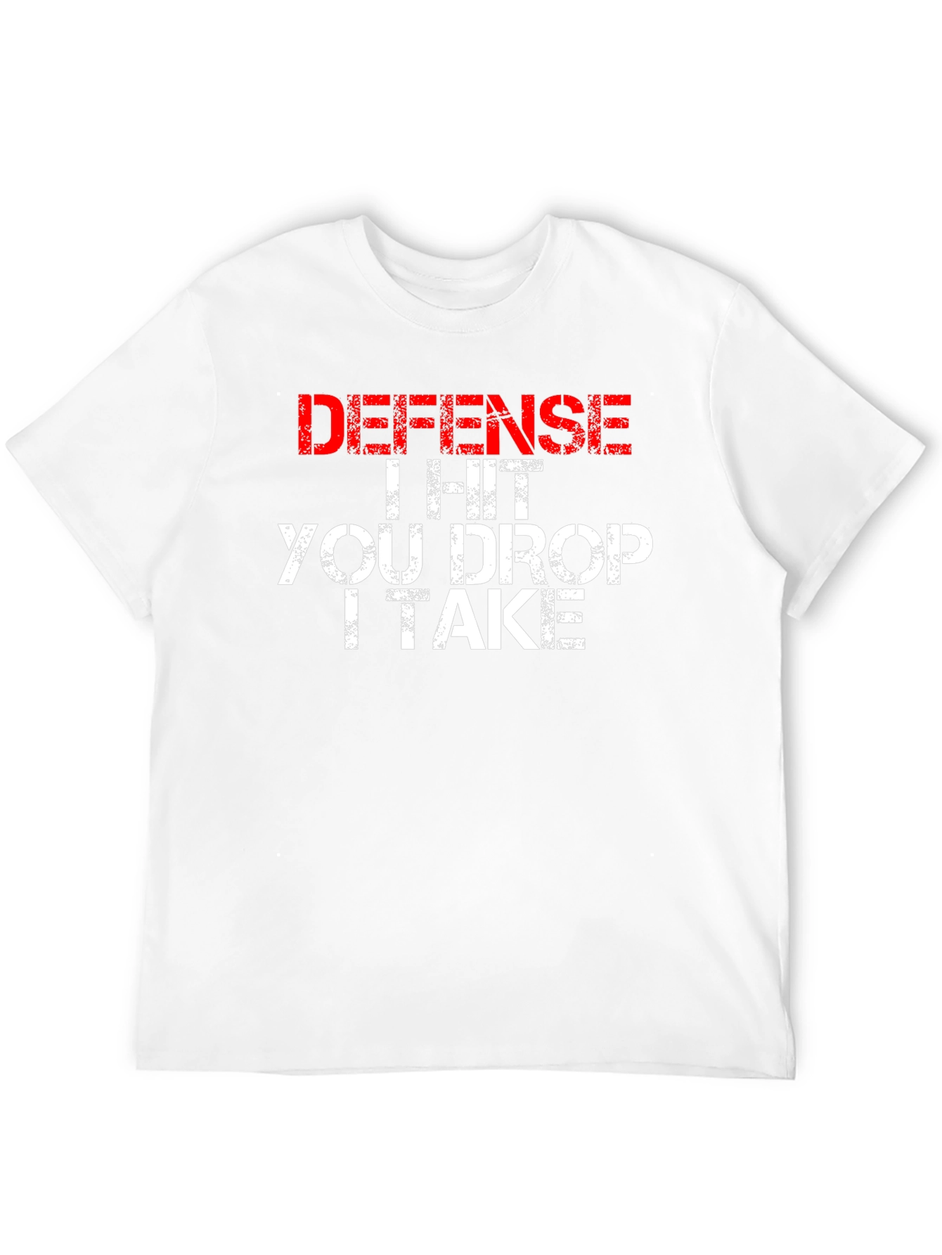 Defense I Hit You Drop I Take Funny T-Shirt