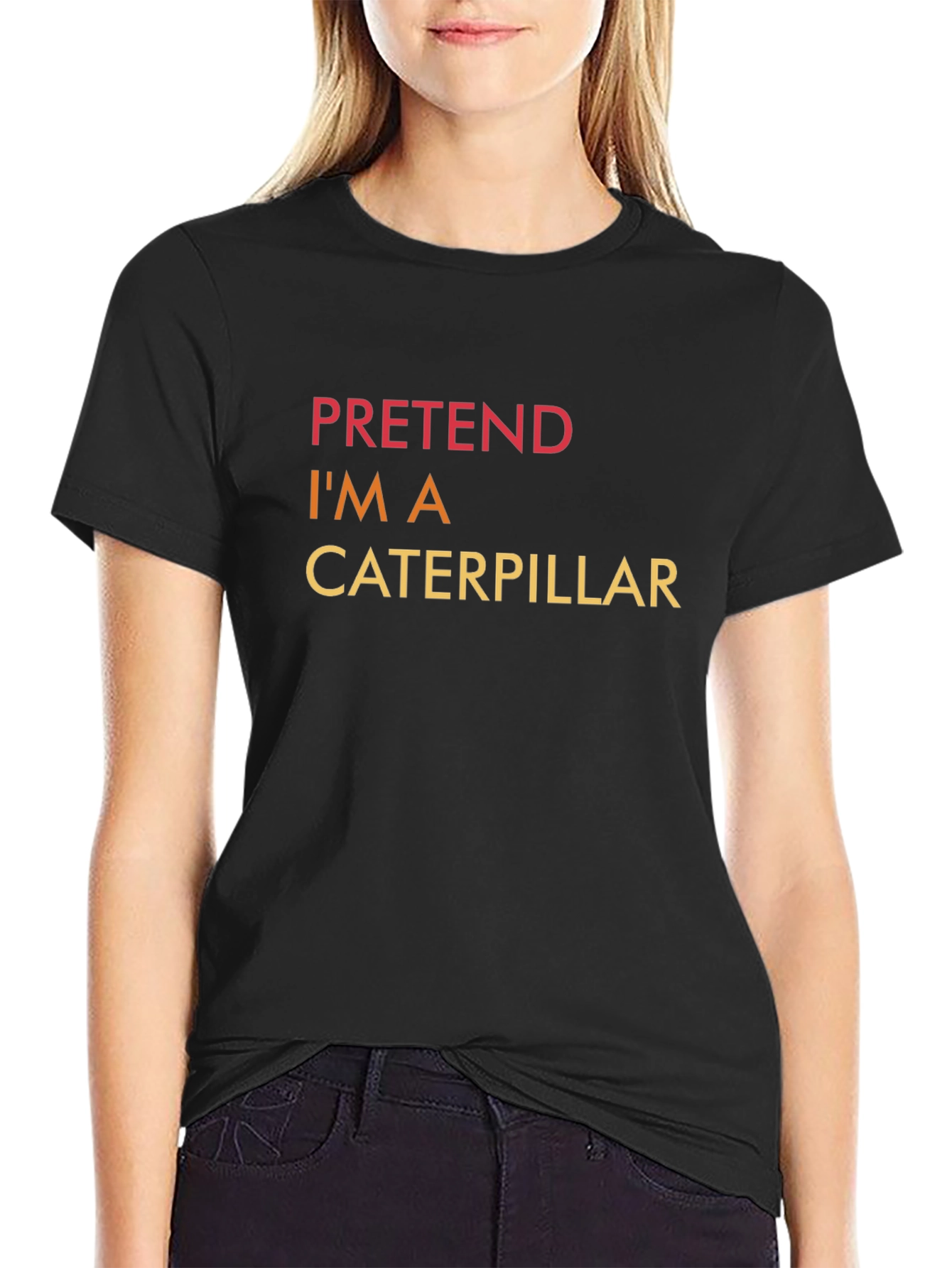 Pretend Im A Caterpillar - Funny Graphic T-Shirt