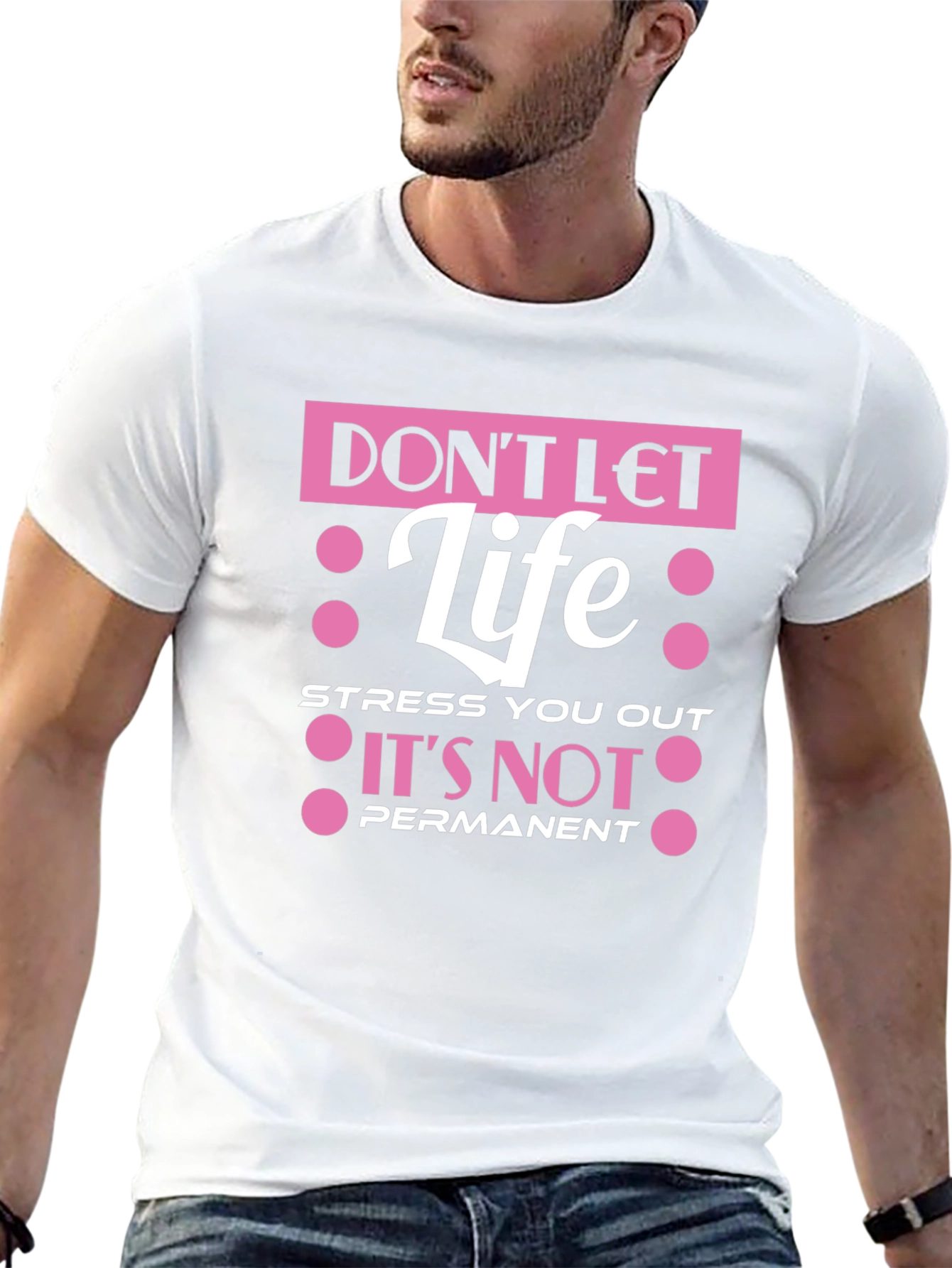Dont Let Life Stress You Out T-Shirt