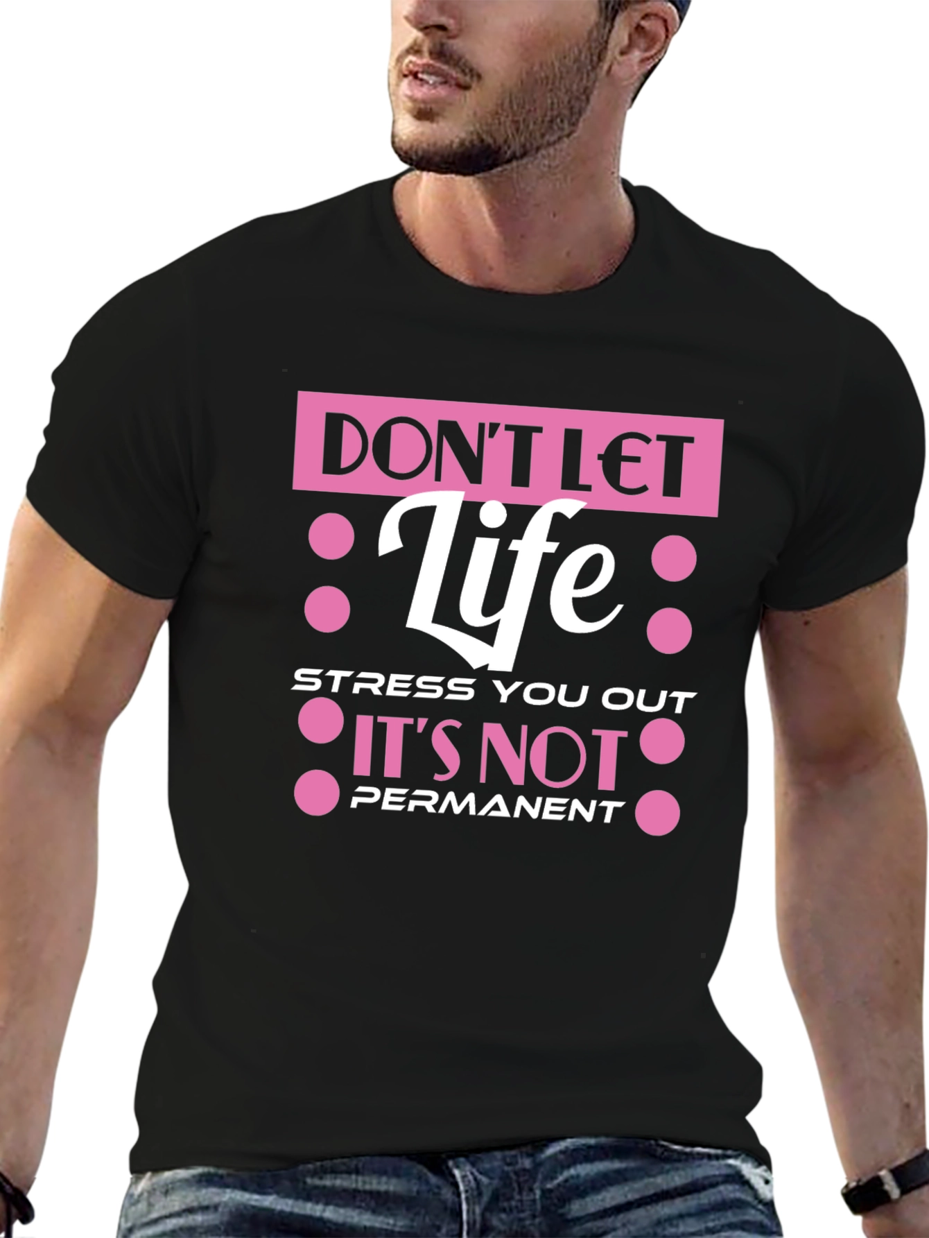 Dont Let Life Stress You Out T-Shirt