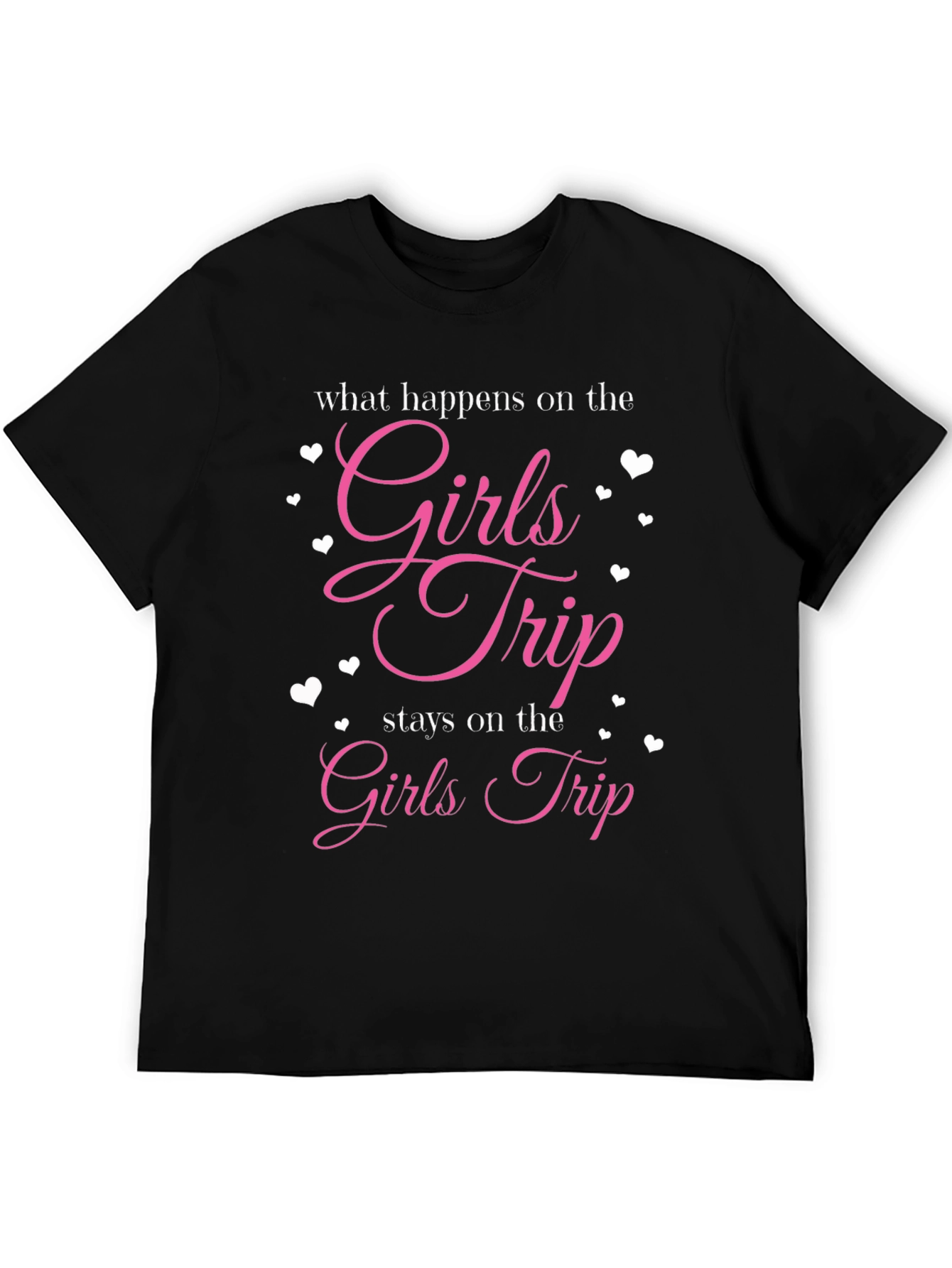 Girls Trip T-Shirt - What Happens Stays
