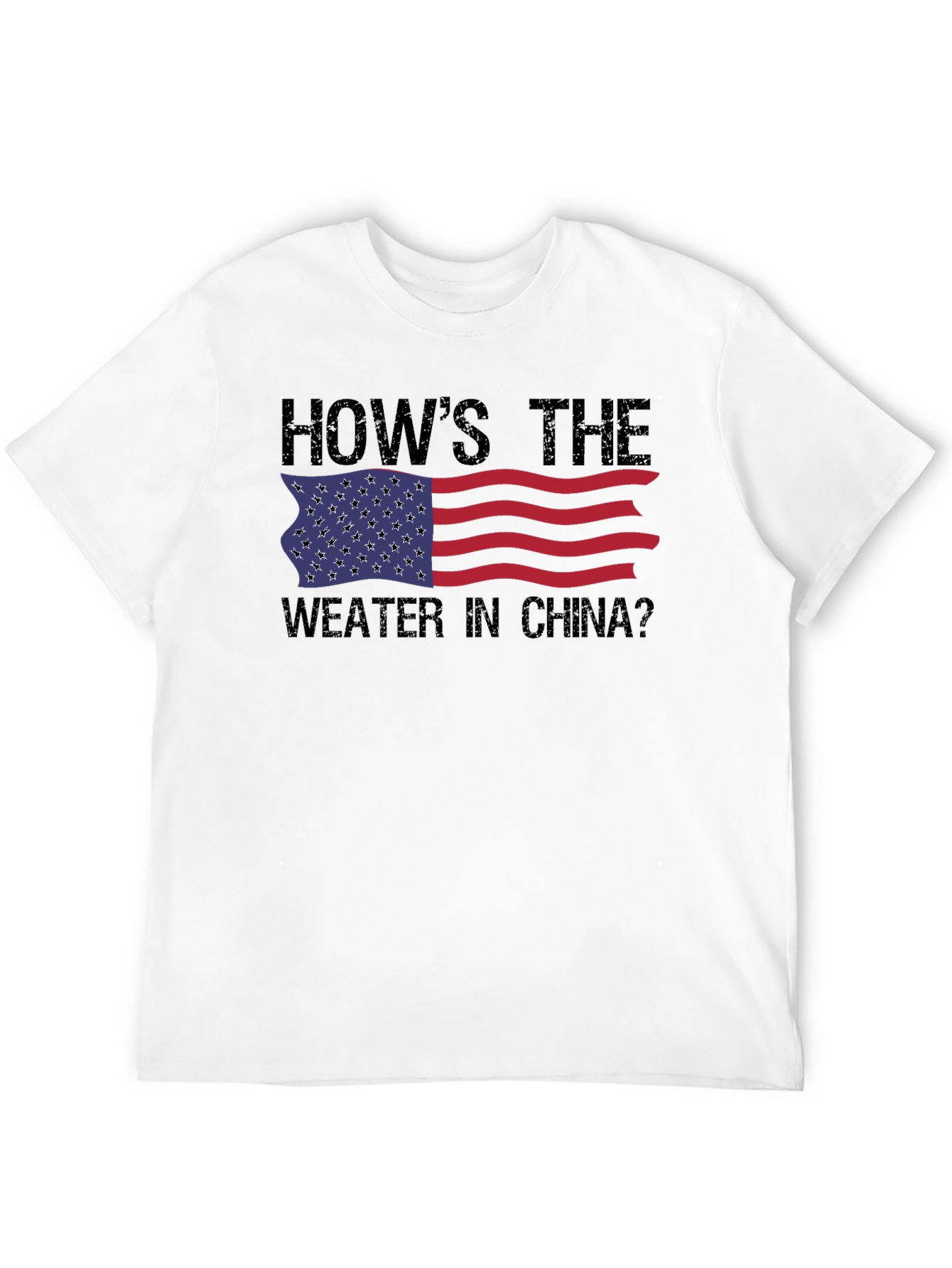 Funny USA Flag Hows The Weather In China? T-Shirt