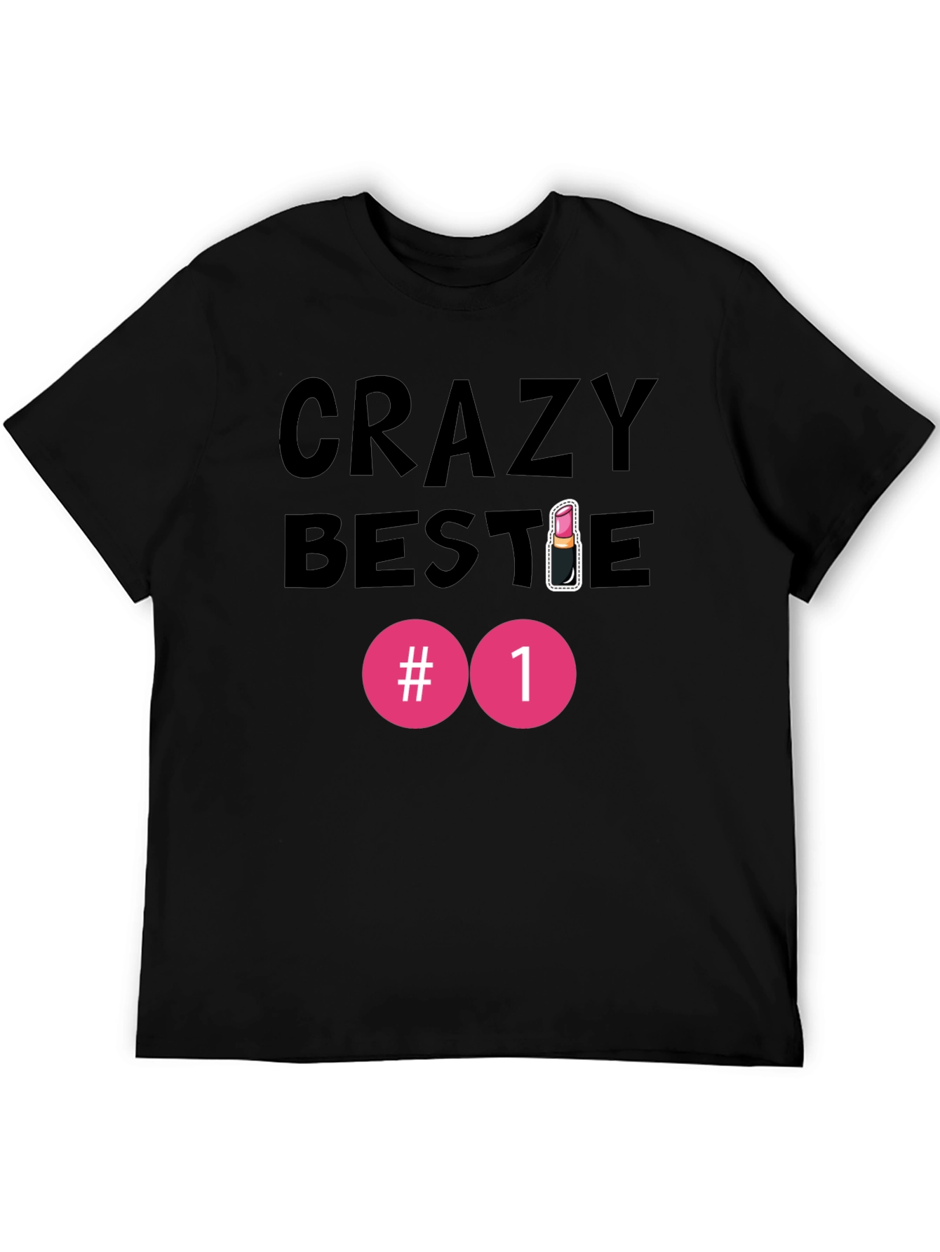 Crazy Bestie #1 Graphic T-Shirt