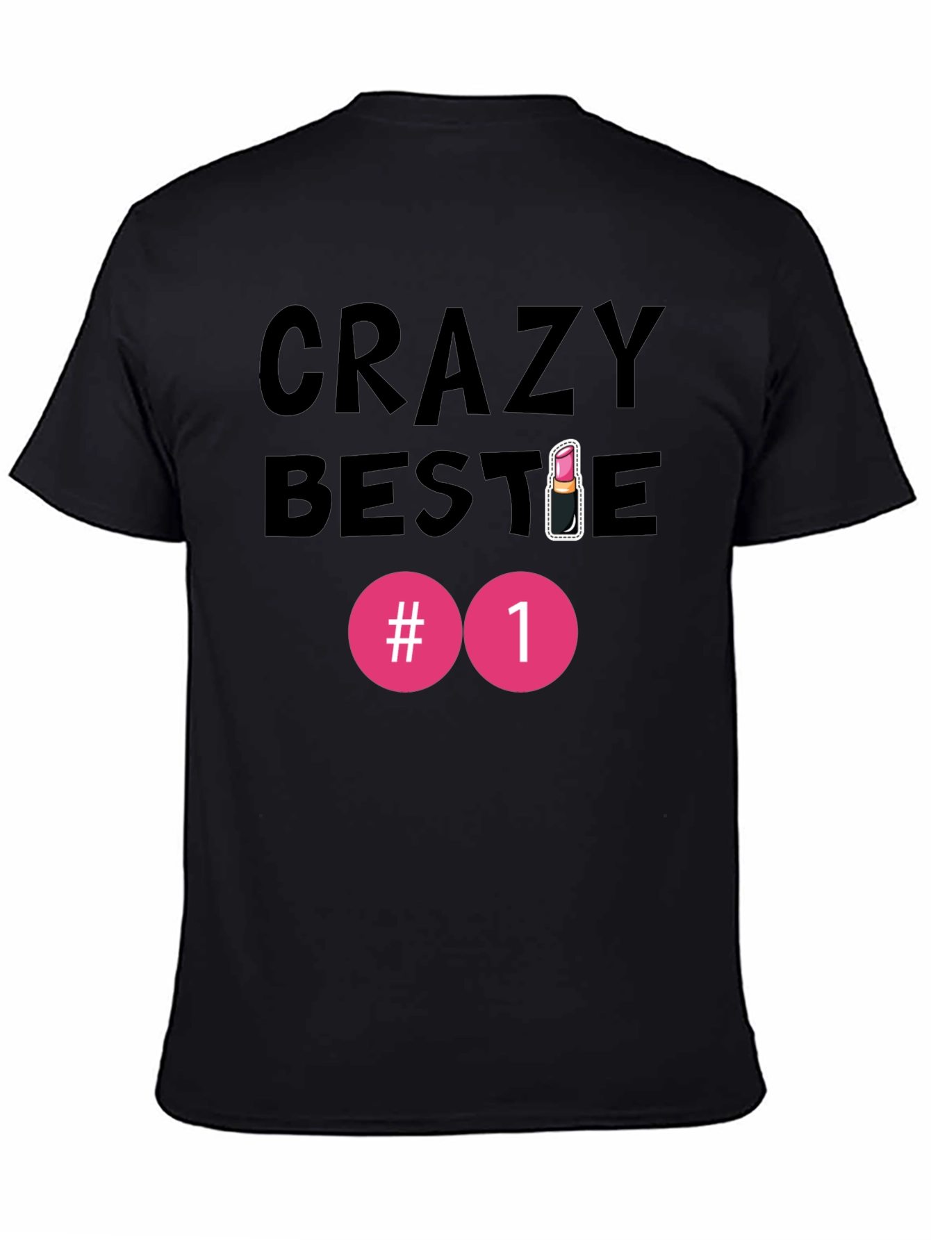 Crazy Bestie #1 Graphic T-Shirt