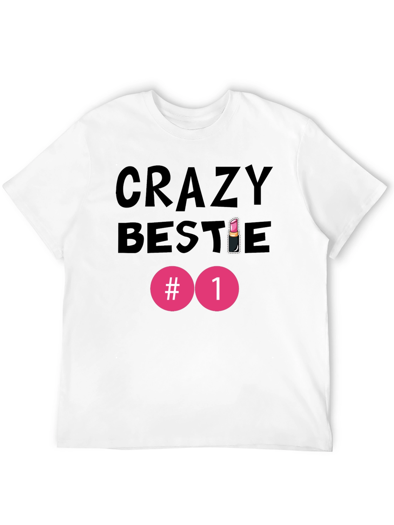 Crazy Bestie #1 Graphic T-Shirt